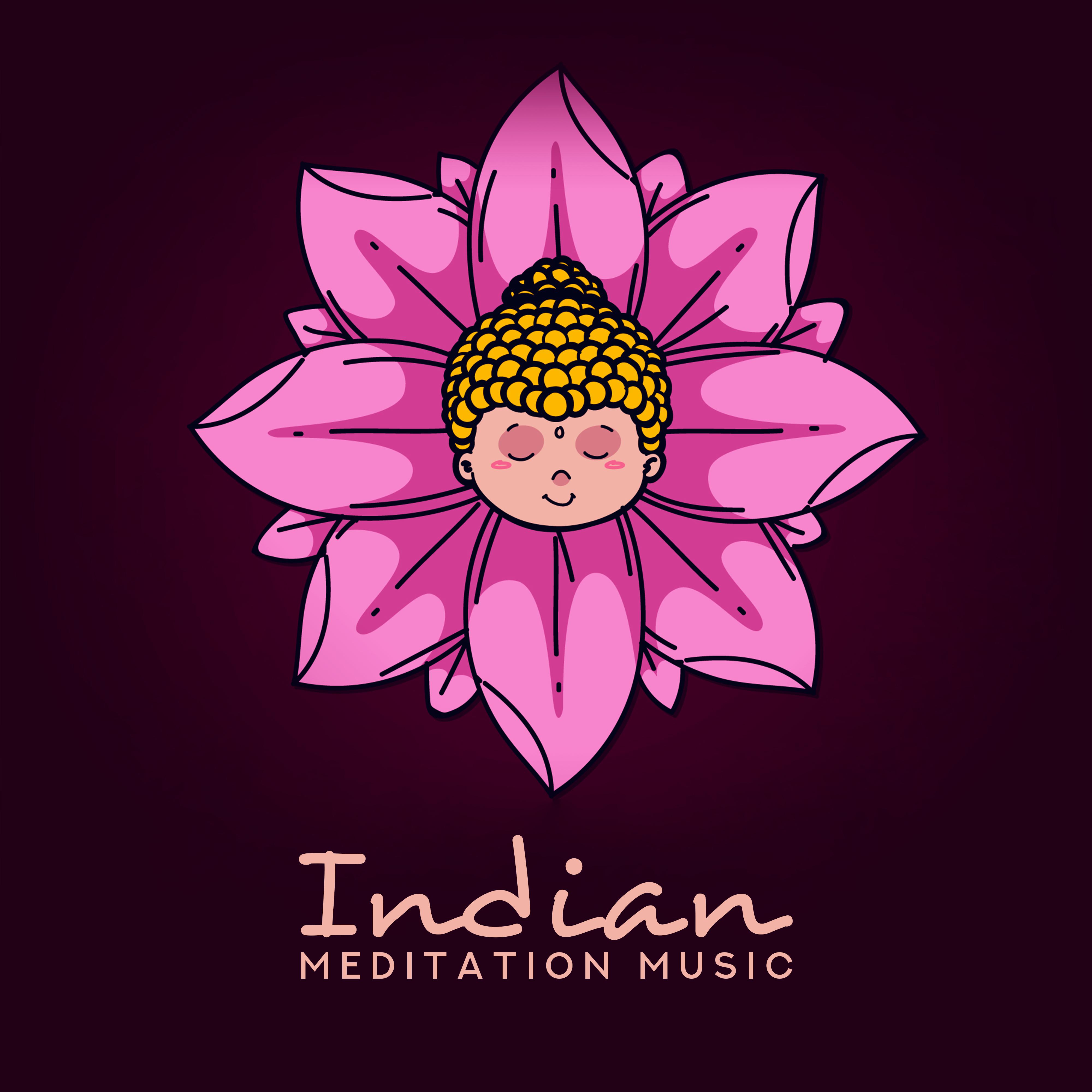 Indian Meditation Music: 15 Songs for the Practice of Buddhist Rituals (Meditation, Mantras, Yoga, Mudras and Many Others)