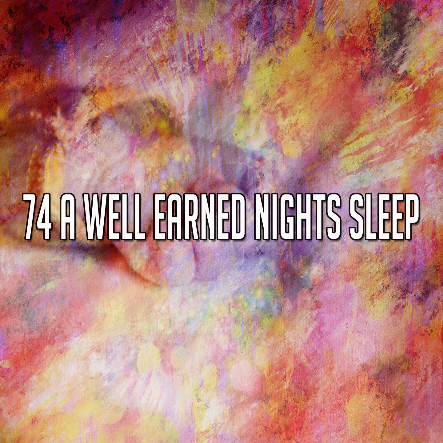 74 A Well Earned Nights Sleep