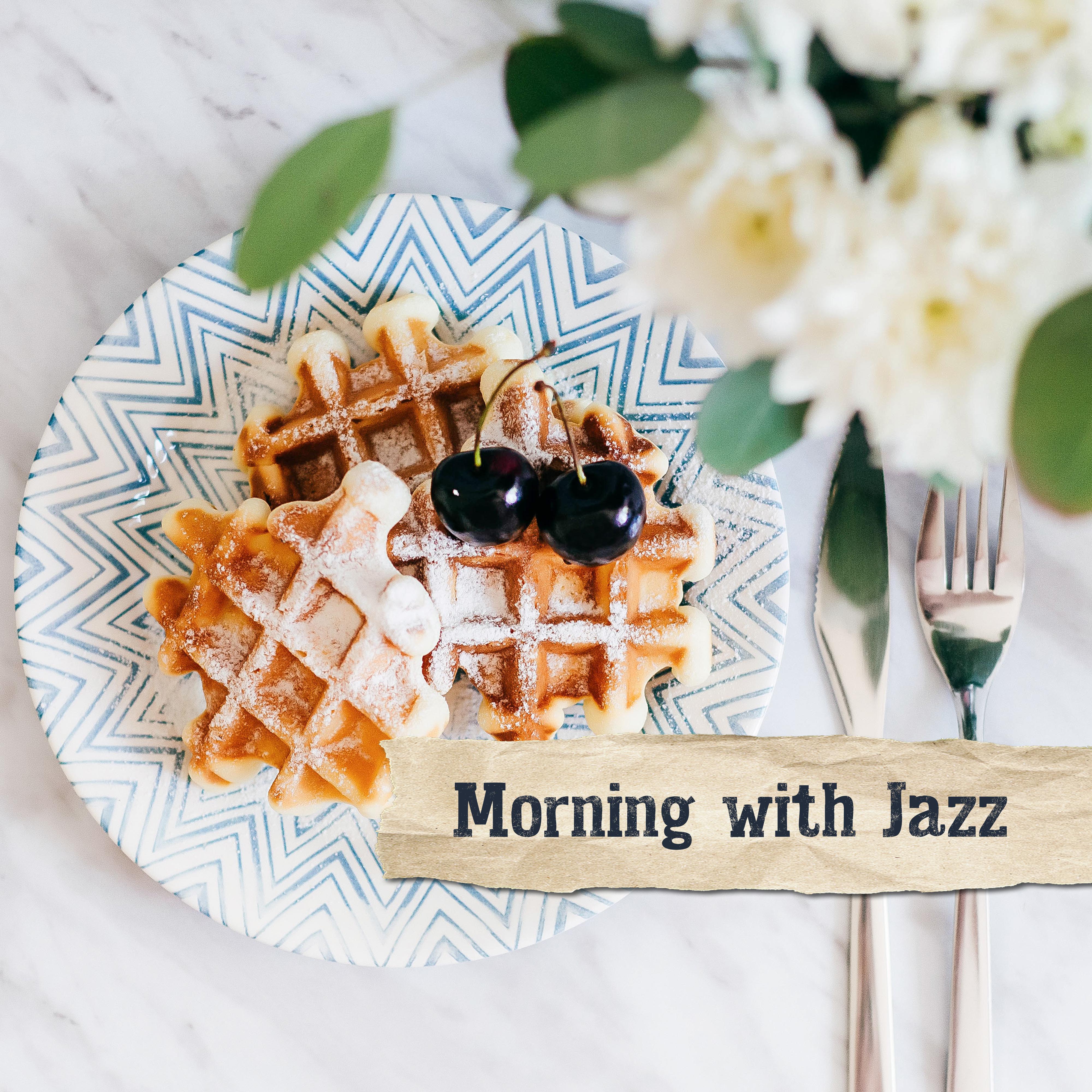 Morning with Jazz: Best Instrumental Music for Sleepy Mornings, Music for Coffee, Musical Background for Breakfast, Music after Waking Up