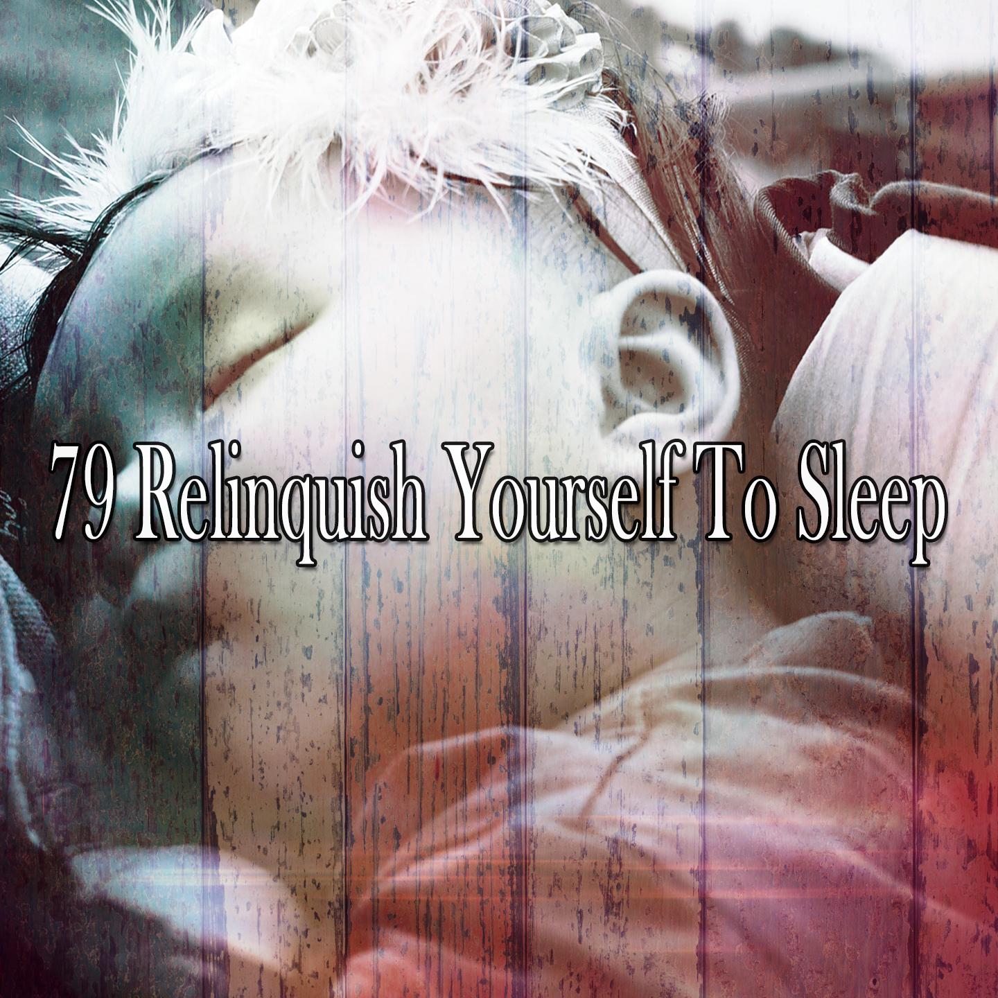 79 Relinquish Yourself to Sleep