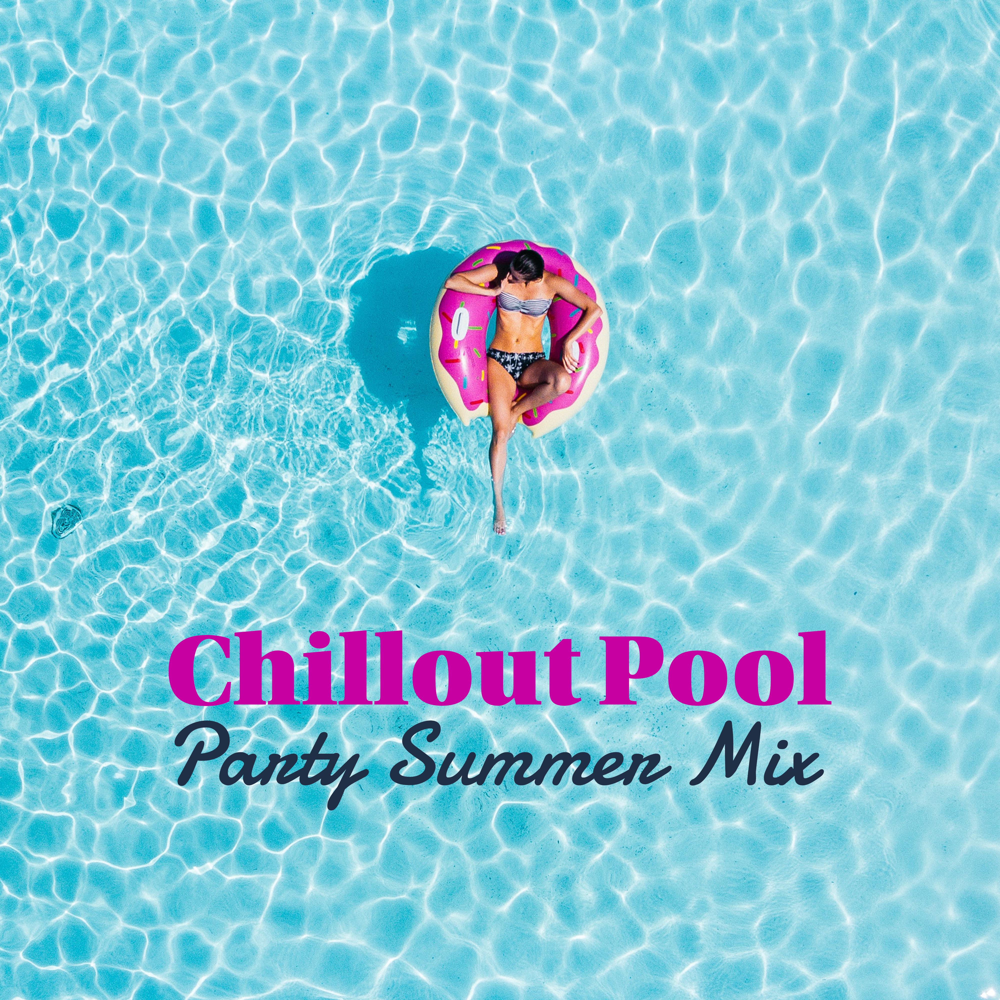 Chillout Pool Party Summer Mix: 2019 Cool Electronic Vibes, Chill Out Dance Music Compilation, Beach Bar Cocktail Melodies