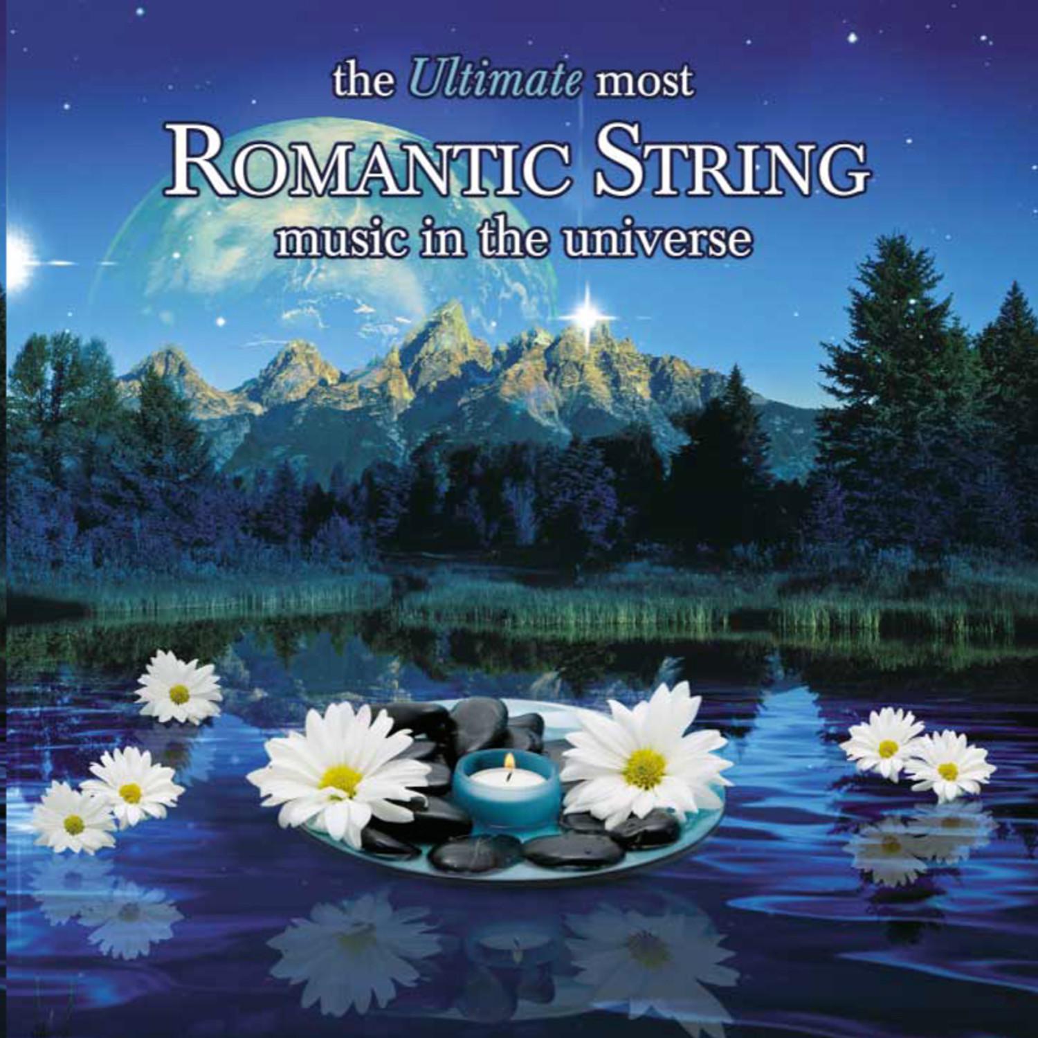 The Ultimate Most Romantic String Music In the Universe