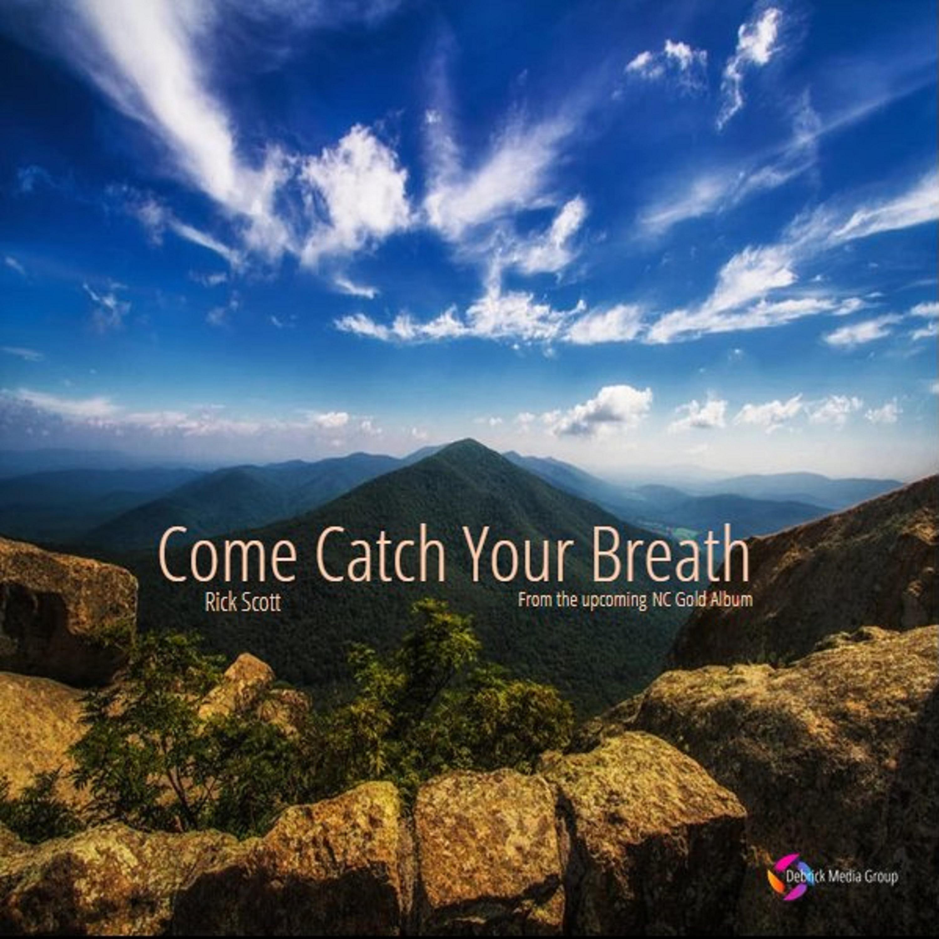 Come Catch Your Breath