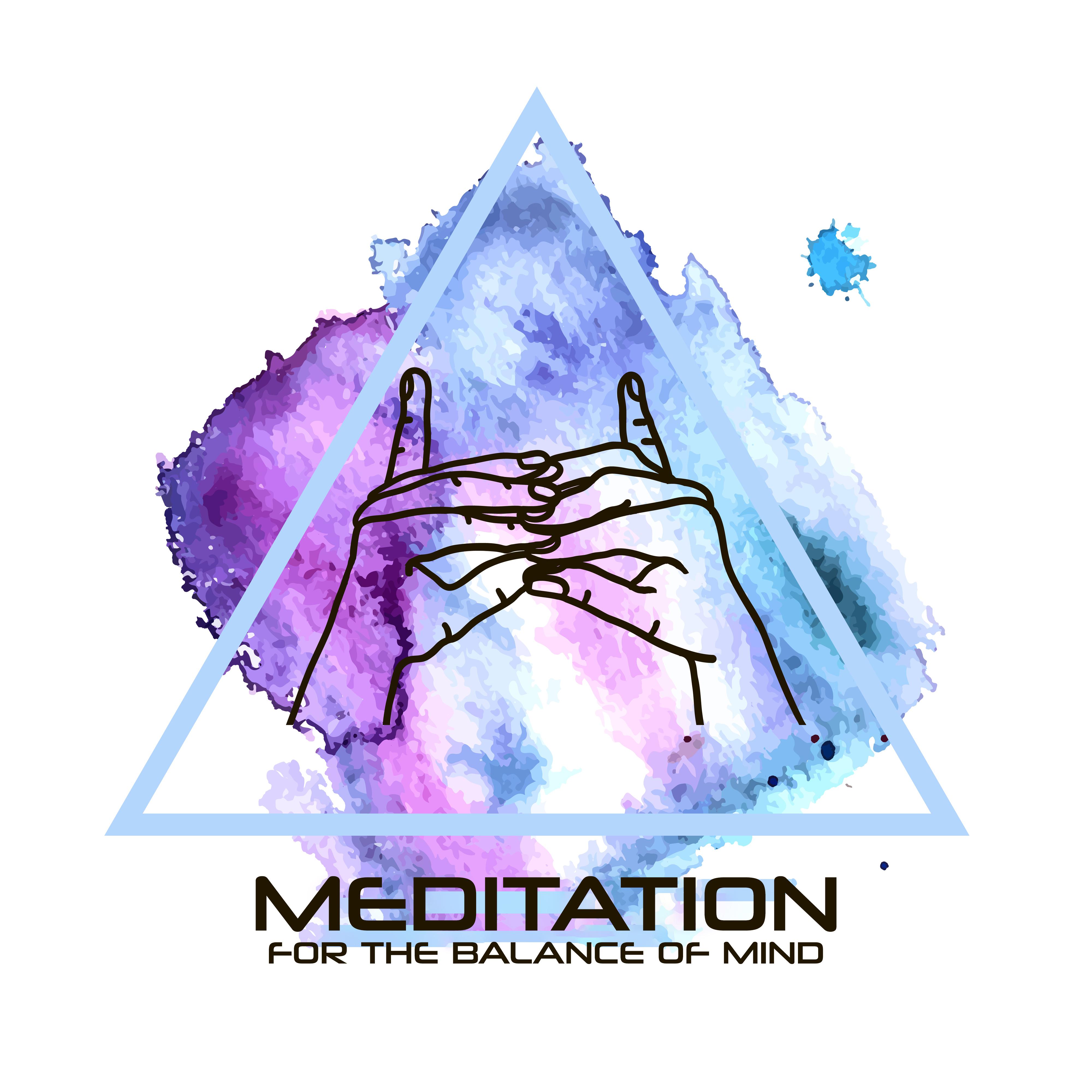 Meditation for the Balance of Mind - Release from Negative Emotions, Stress and Tension, Introducing Internal Harmony and Peace, Balancing the Free Flow of Prana Energy