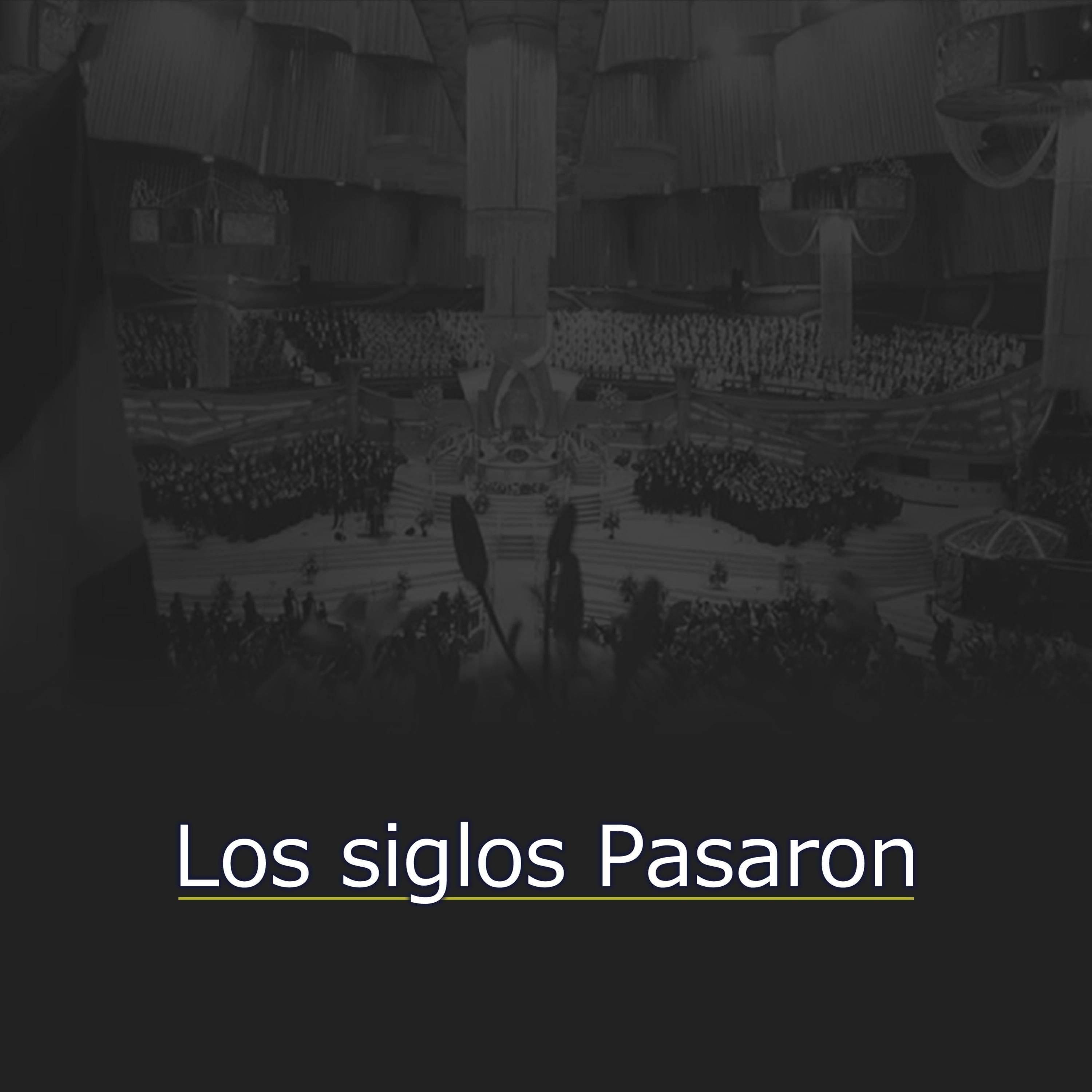 Los Siglos Pasaron