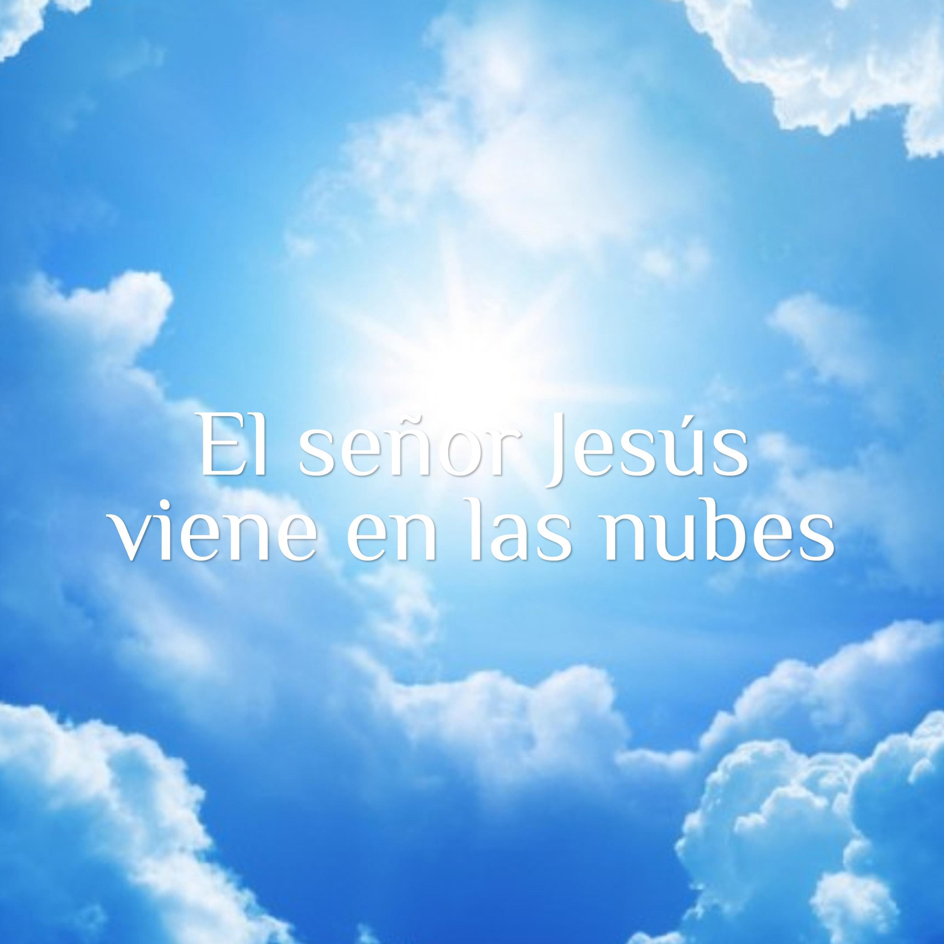 El se or Jesu s Viene En Las Nubes