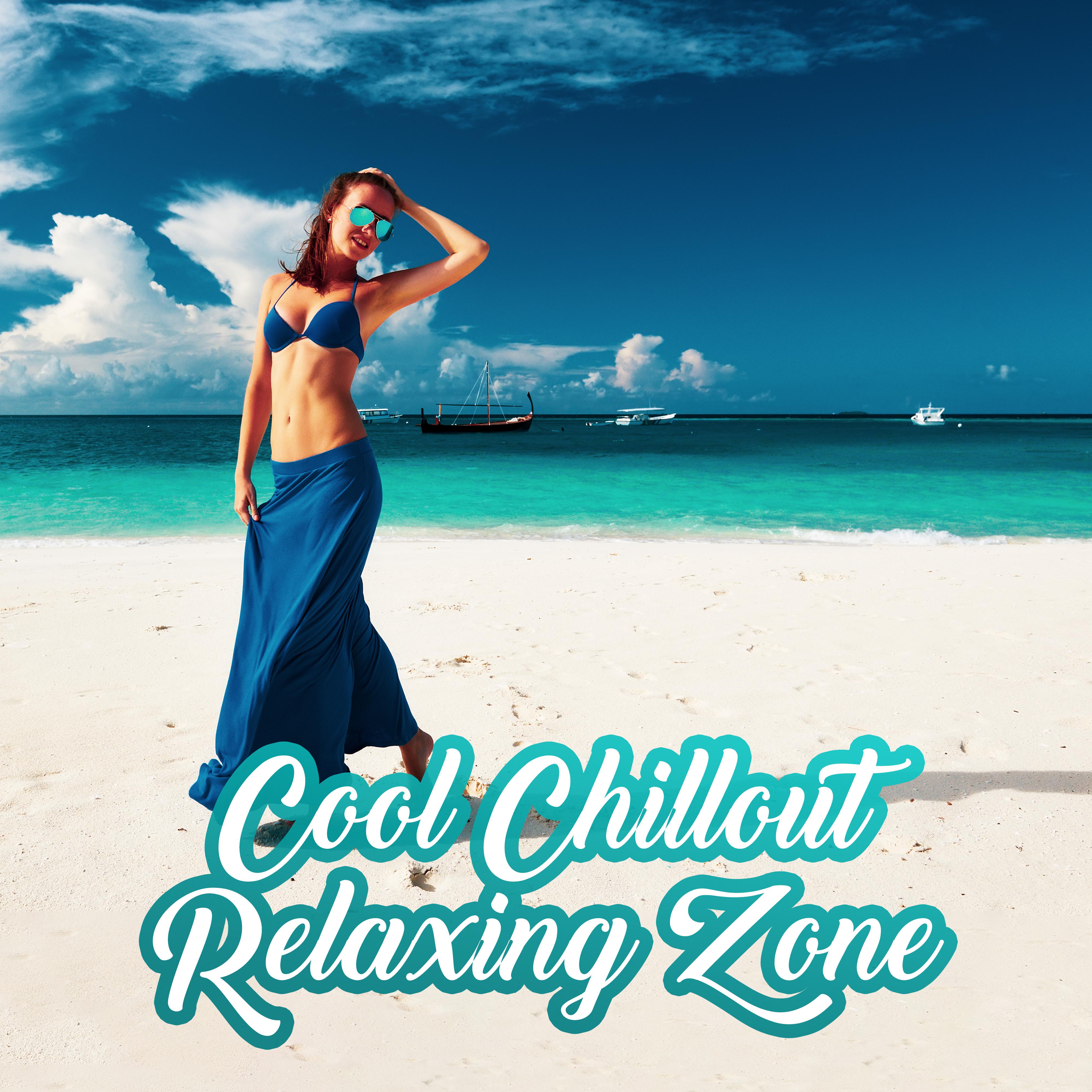 Cool Chillout Relaxing Zone  15 Selected Chill Out Vibes, After Party Chill Sounds, Hot Vibes from Ibiza Beach