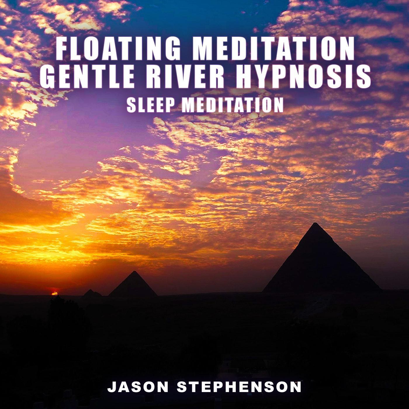 Floating Meditation: Gentle River Hypnosis Sleep Meditation