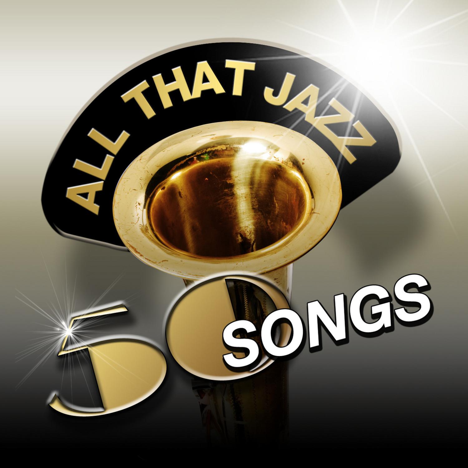 All That Jazz - 50 Songs