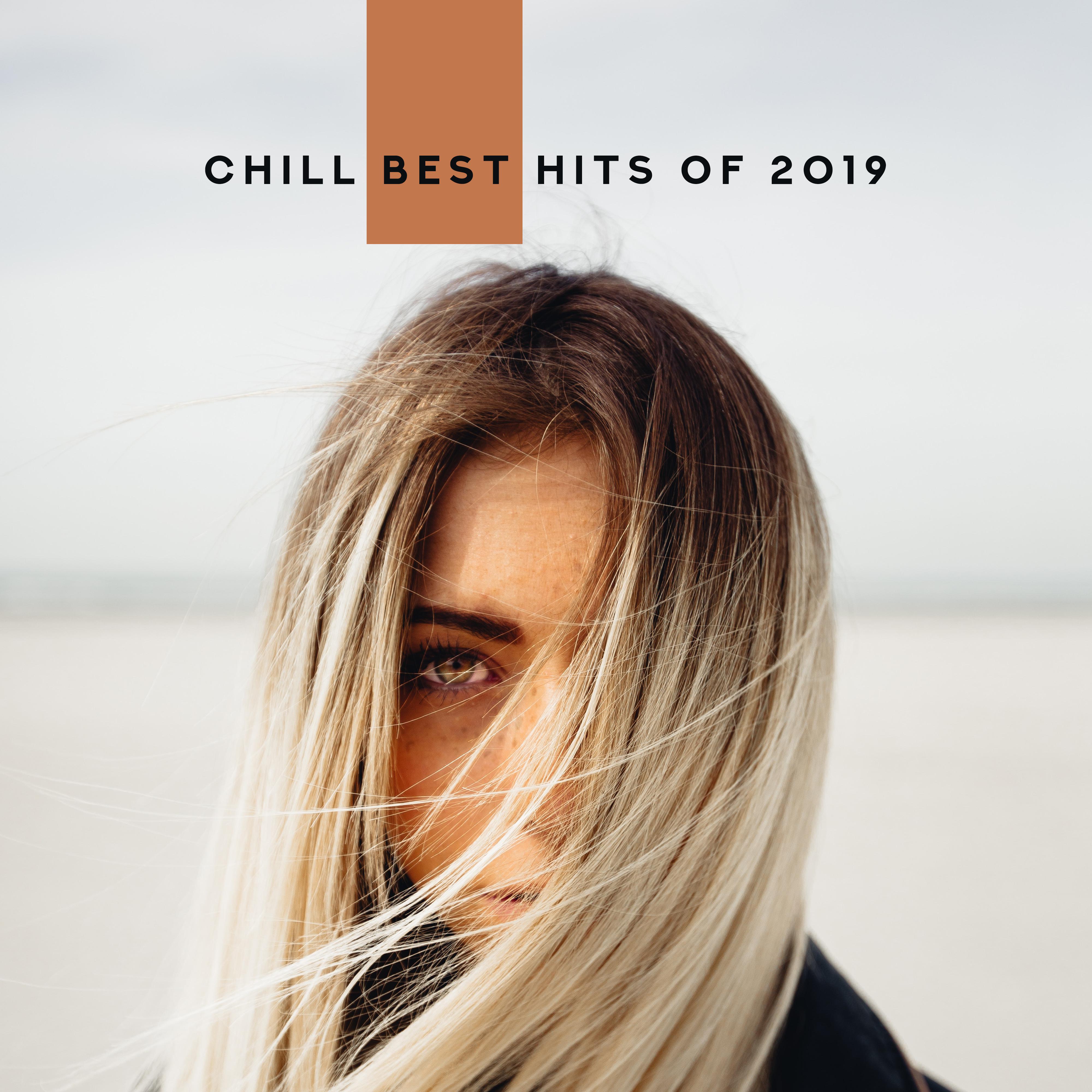 Chill Best Hits of 2019: Selection of Top Chillout Music Tracks for Total Relaxation, Stress Relief Songs, Friday Chillin