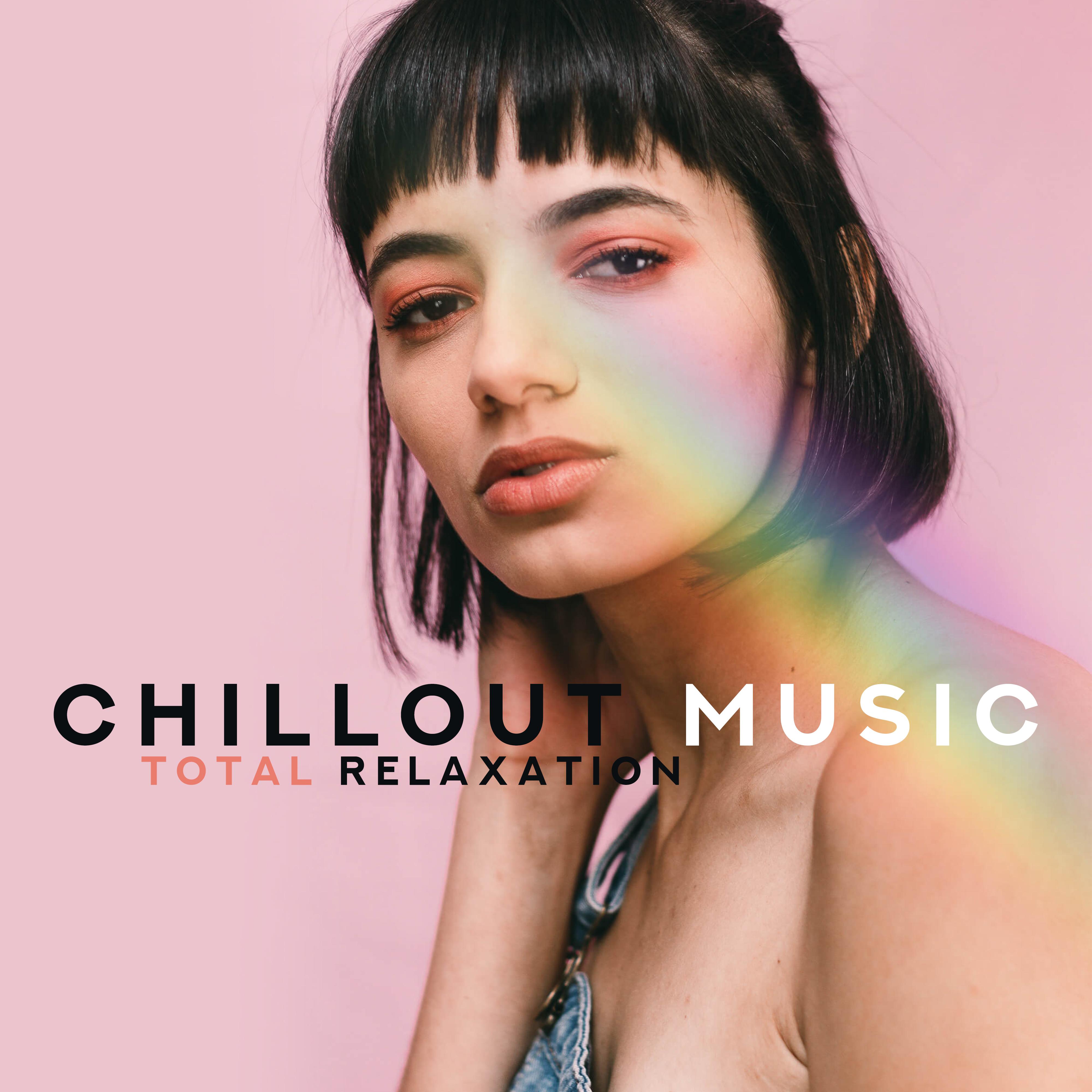 Chillout Music Total Relaxation: Selection of Most Relaxing 2019 Chill Out Songs, Soft Melodies, Internal Calm & Stress Reduction