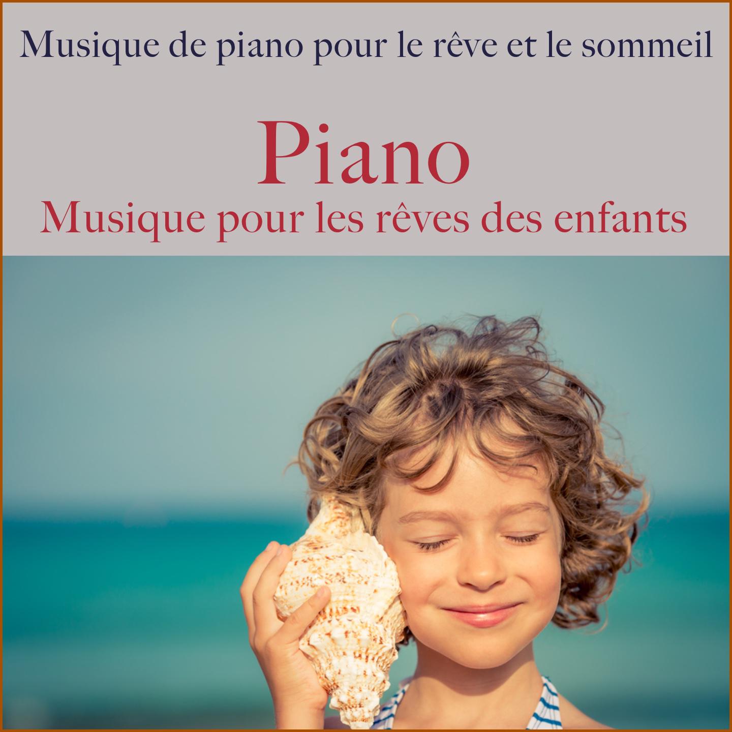 Piano: Musique Pour Les R ves Des Enfants Musique de piano pour le r ve et le sommeil