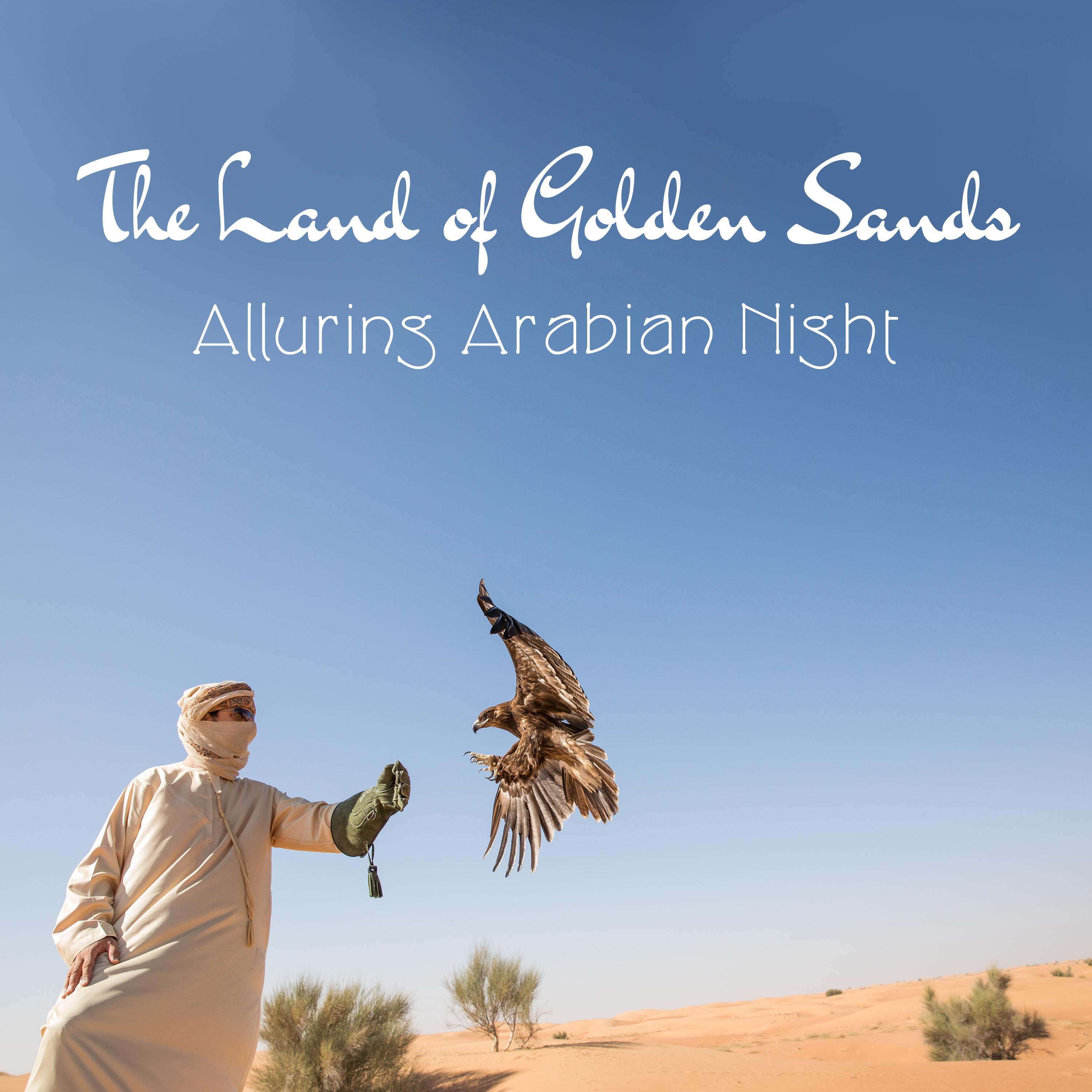 The Land of Golden Sands (Alluring Arabian Night, Exotic New Age Music, Deep Arabic Music, Traditional Dances)