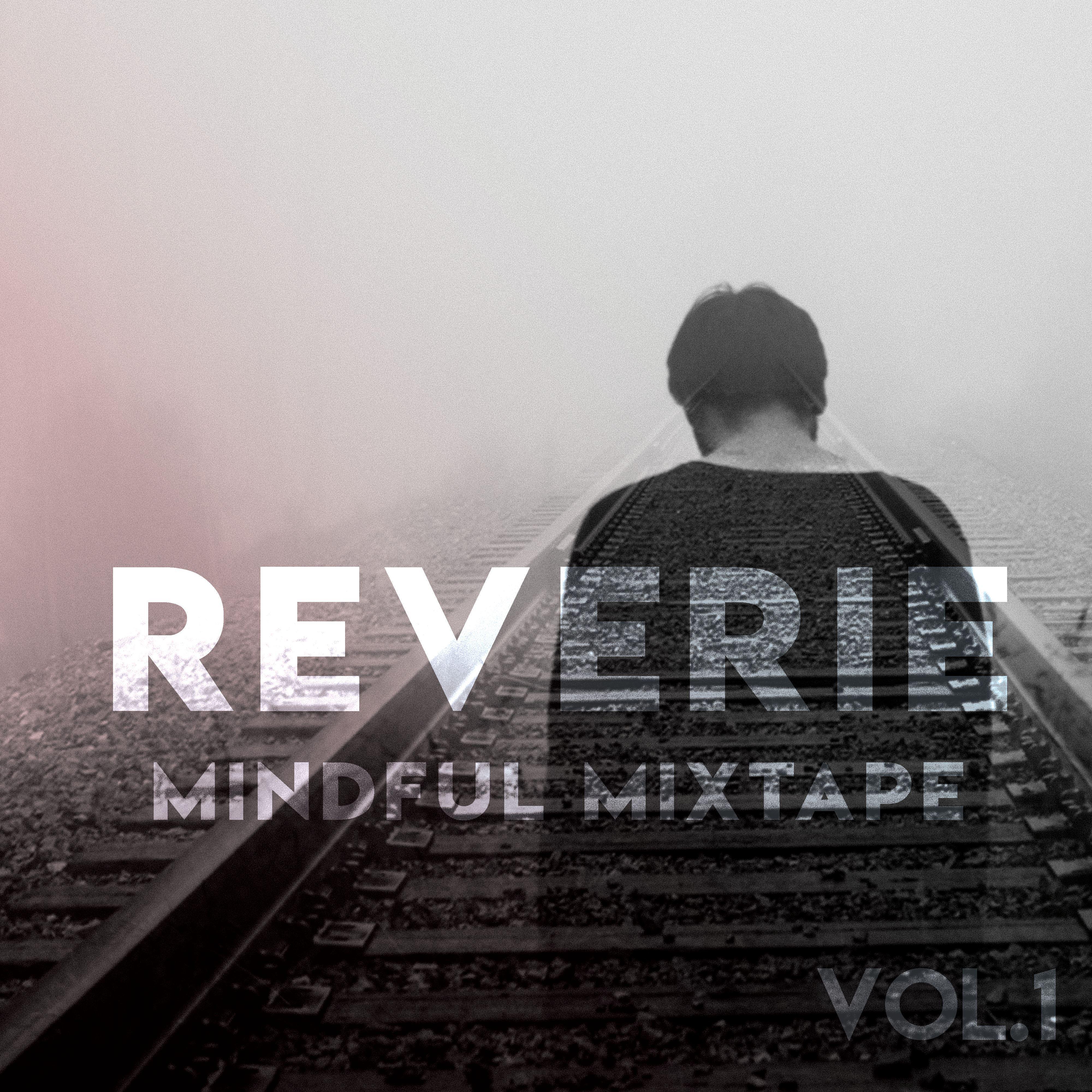 REVERIE (Mindful Mixtape) (Vol.1)