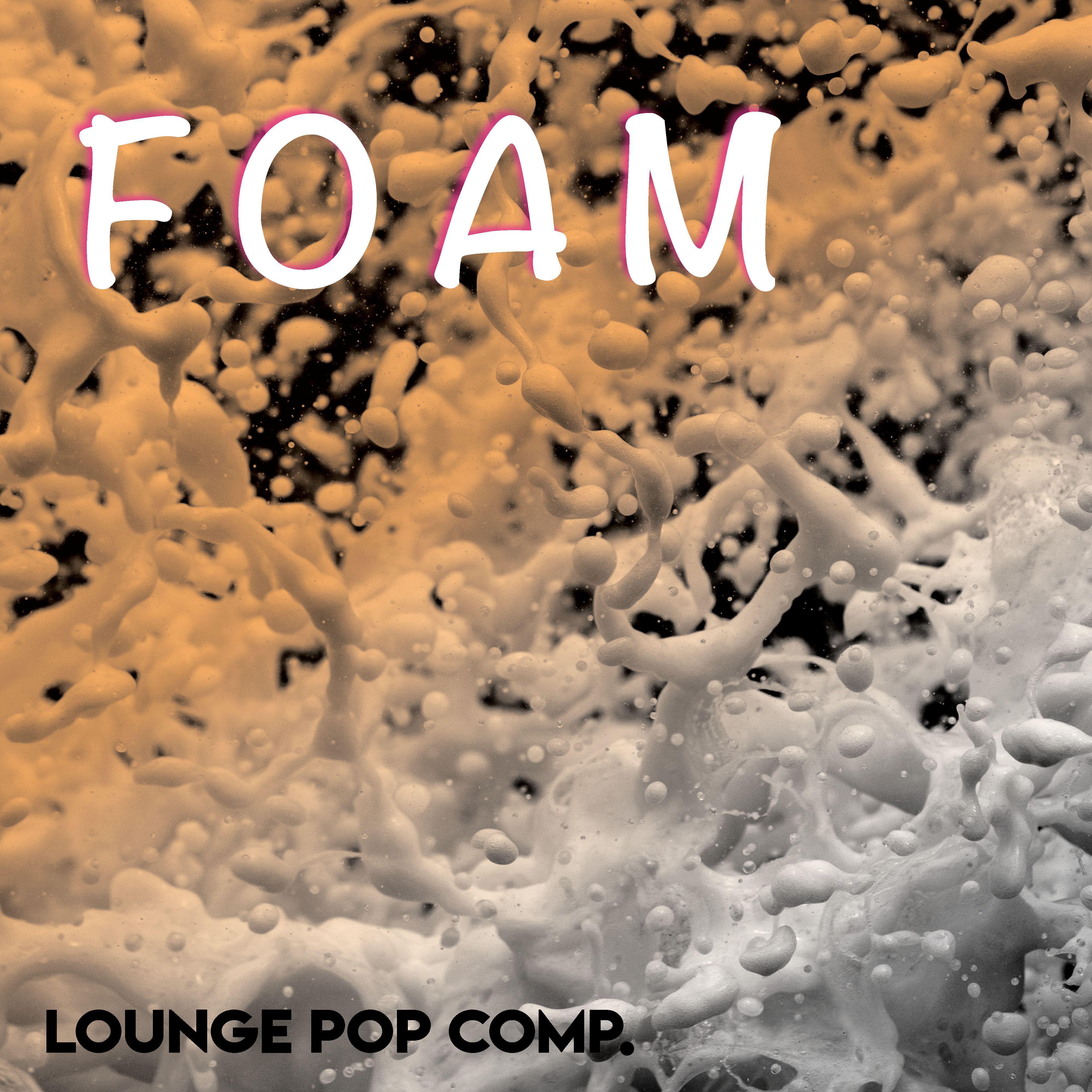 Foam (Lounge Pop Compilation)