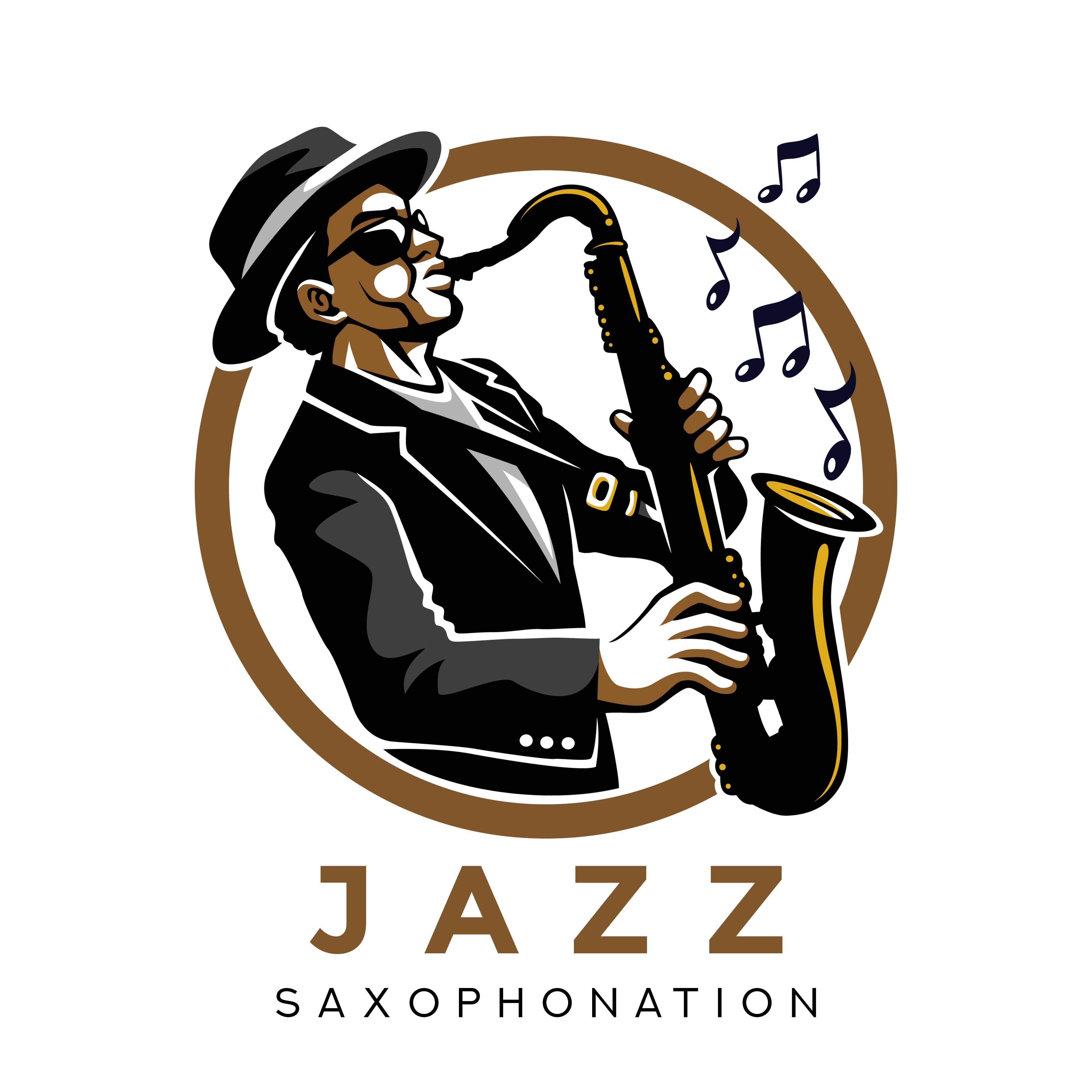 Jazz Saxophonation: Best 2019 Instrumental Smooth Jazz Songs with Beautiful Sounds of Saxophone