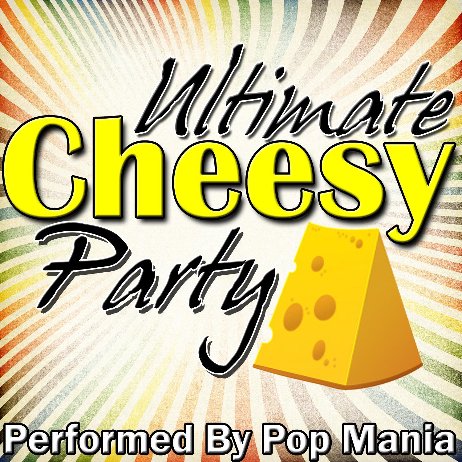 Ultimate Cheesy Party