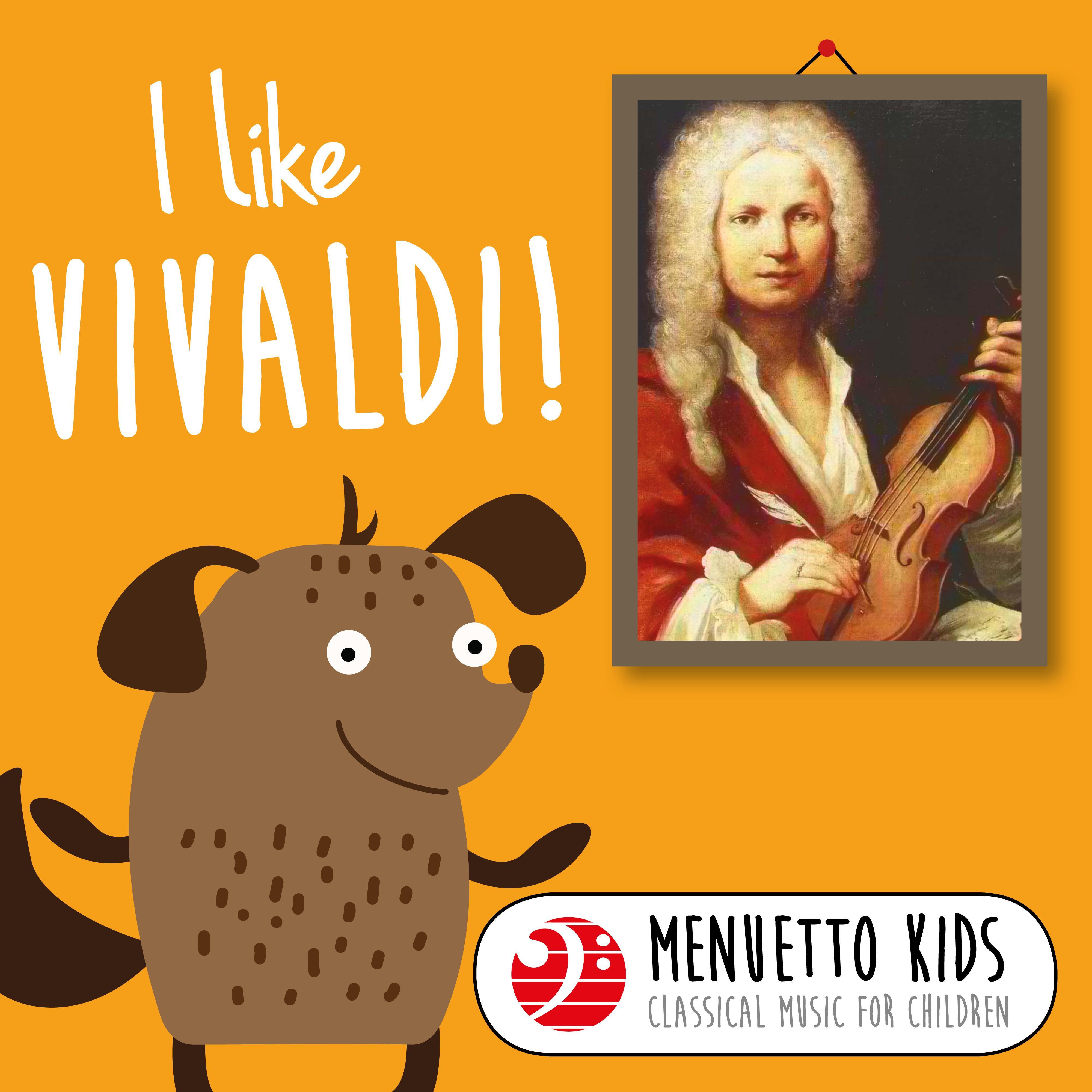 I Like Vivaldi! (Menuetto Kids - Classical Music for Children)