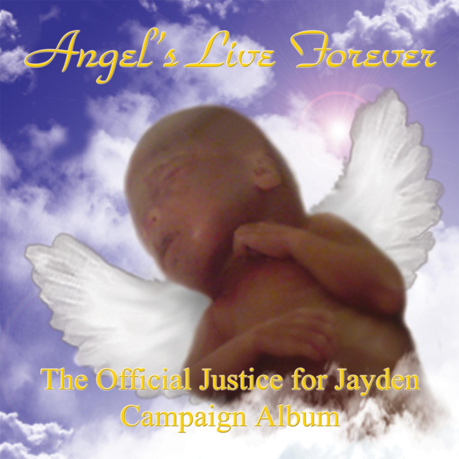 Angels Live Forever - The Official Justice For Jayden Album