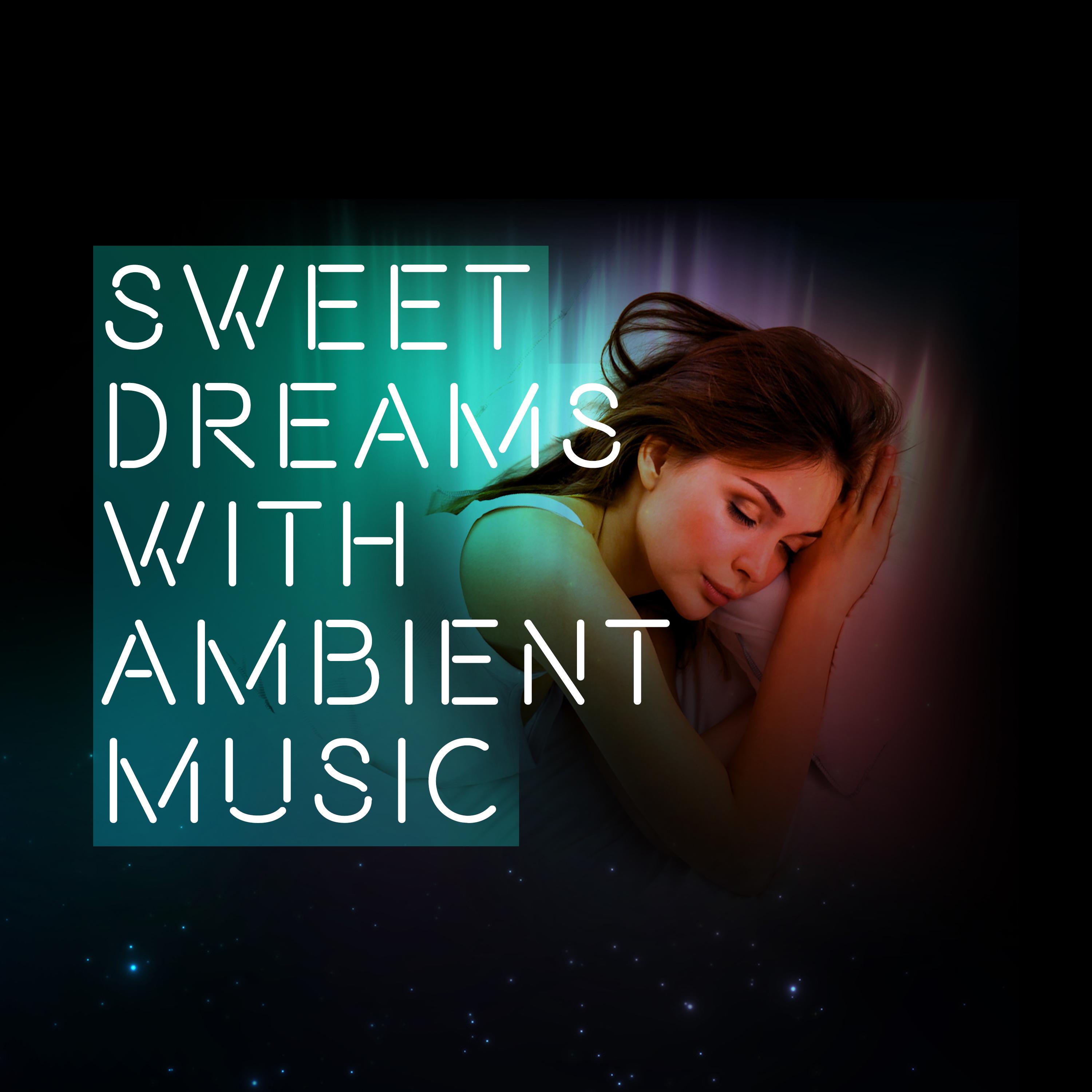 Sweet Dreams with Ambient Music