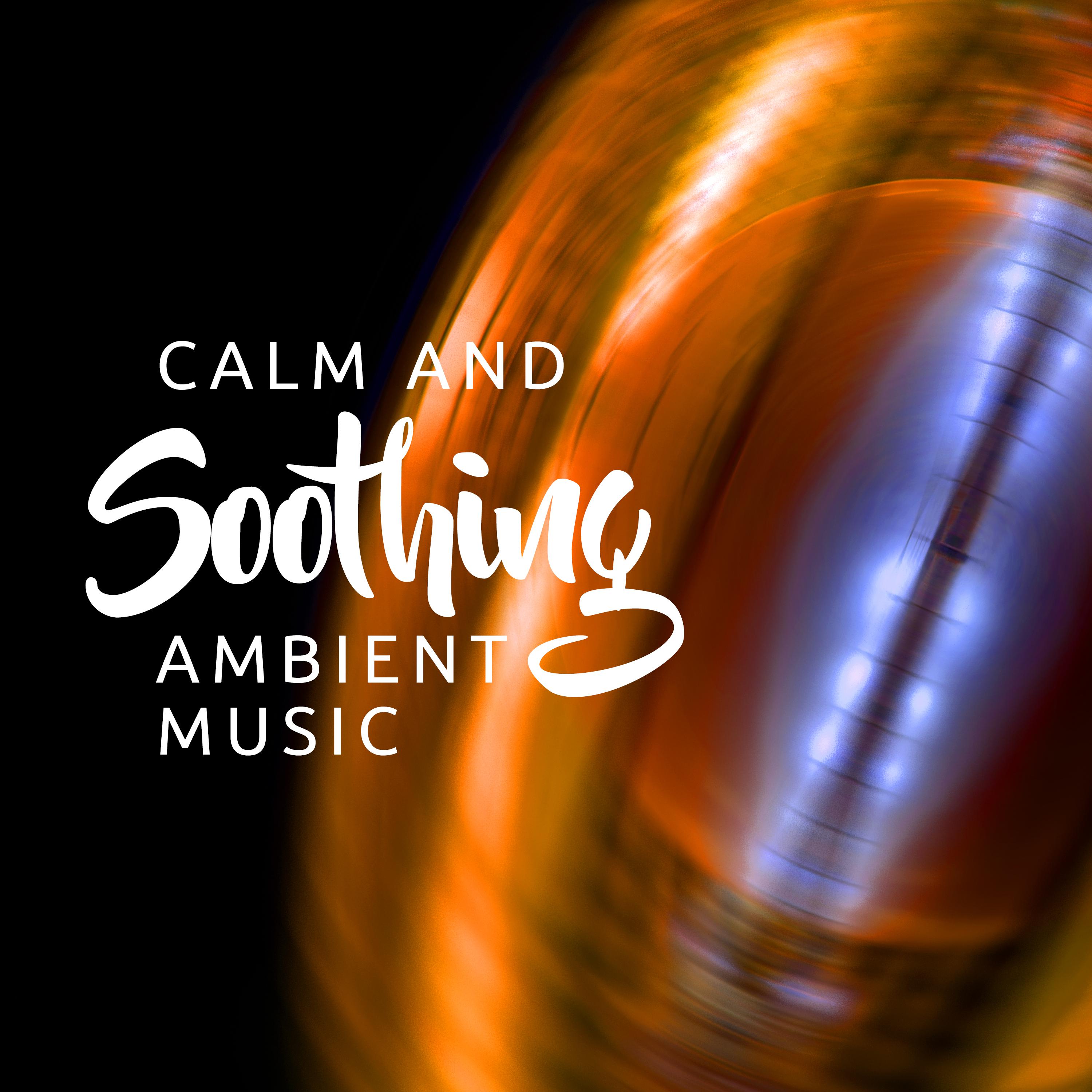 Calm & Soothing Ambient Music