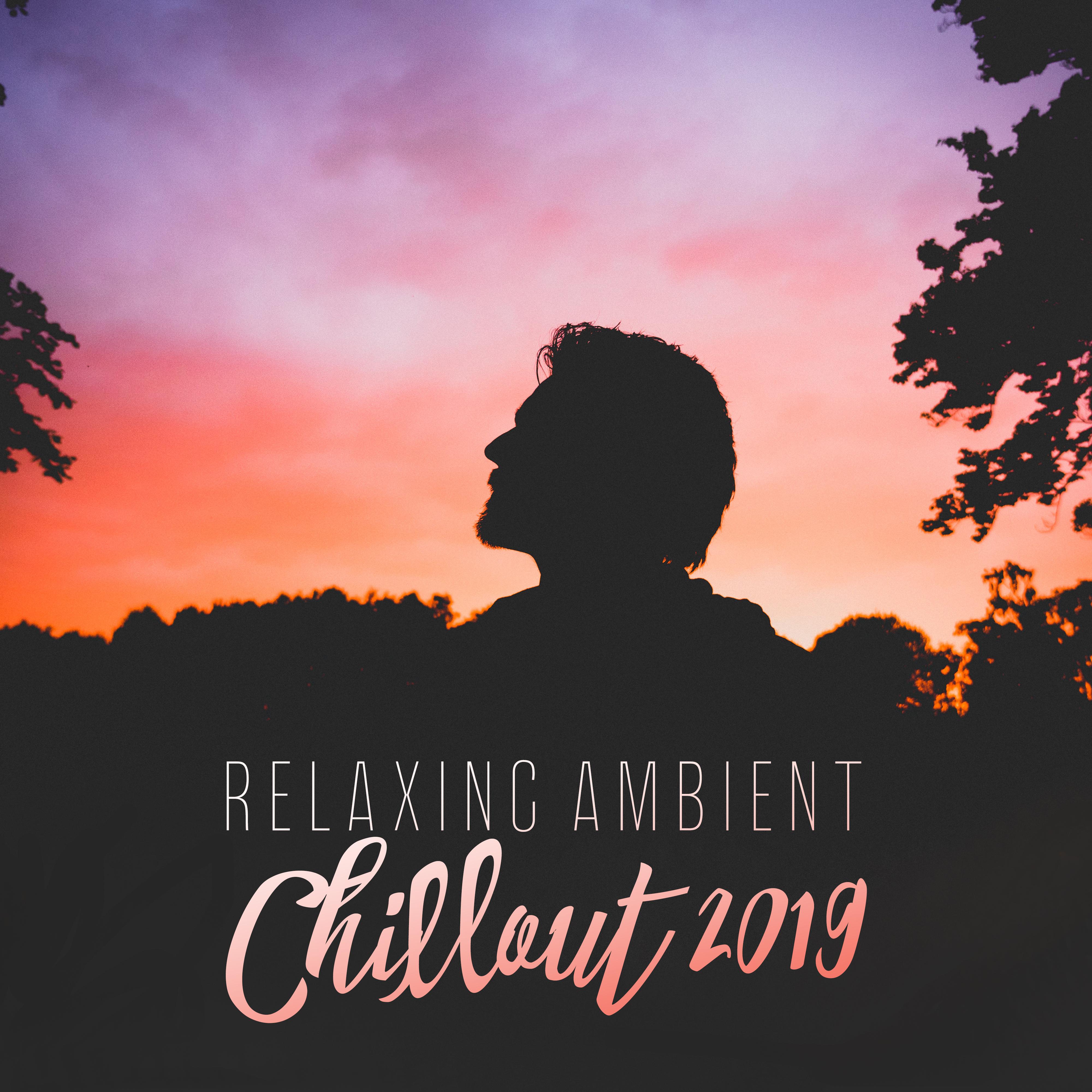 Relaxing Ambient Chillout 2019  Ibiza Chill Out, Chillout Relaxing Melodies, Beach Lounge, Deep Chill Vibes, Summertime 2019, Reduce Stress, Ambient Music
