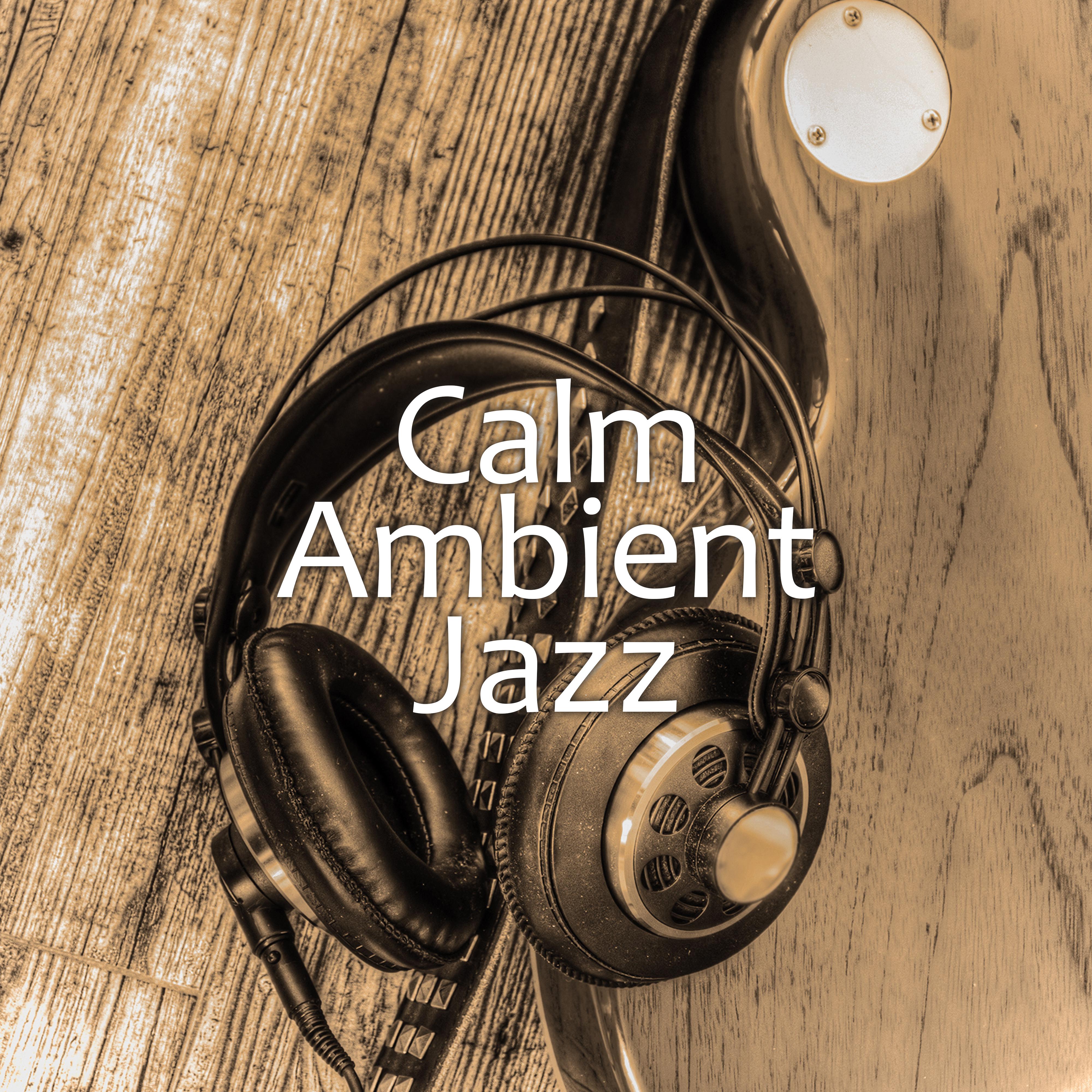 Calm Ambient Jazz  Restaurant Music, Delicate Jazz Melodies, Cocktail Jazz, Peaceful Jazz to Relax, Instrumental Jazz Music Ambient