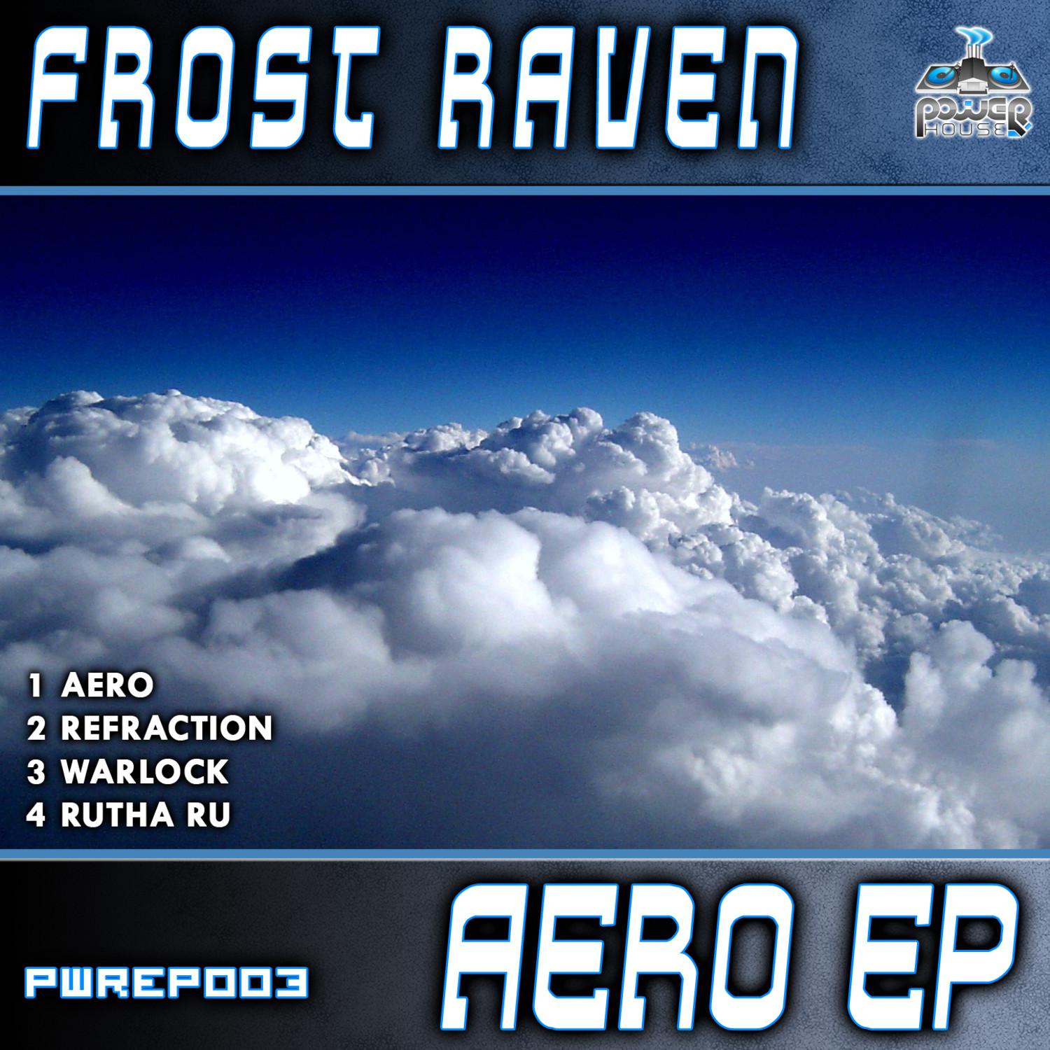 Power House Rec Presents: Frost Raven - Aero EP