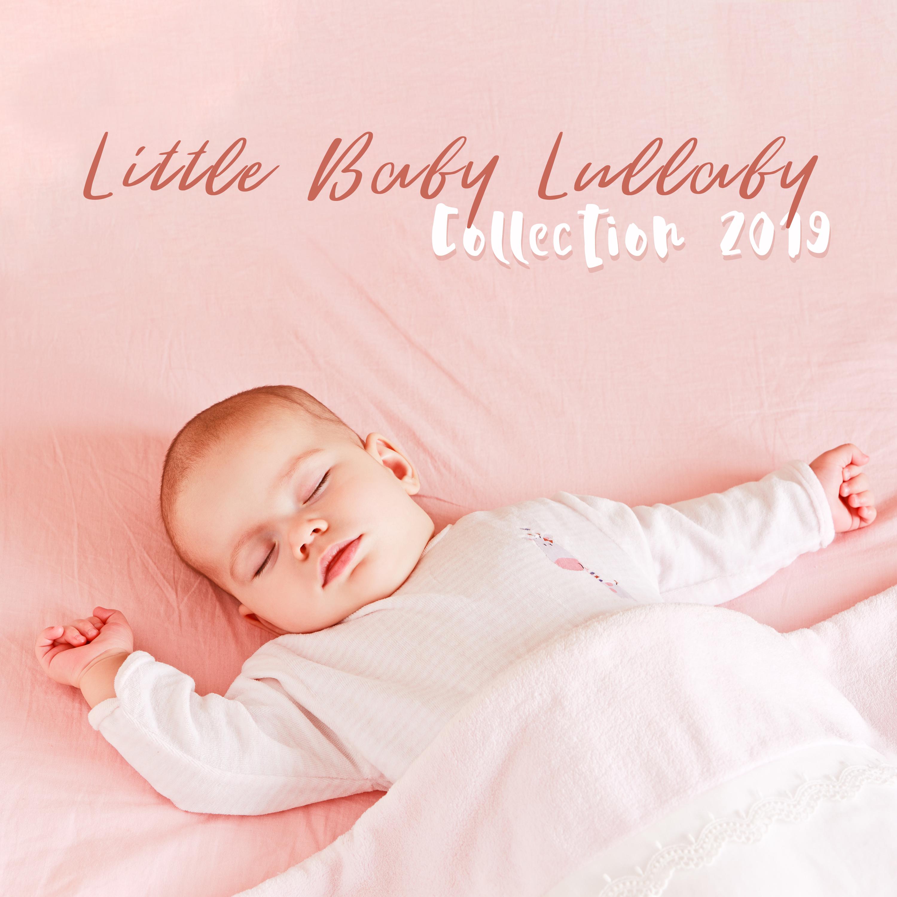 Little Baby Lullaby Collection 2019 (15 Slow & Calm Melodies for Your Baby)