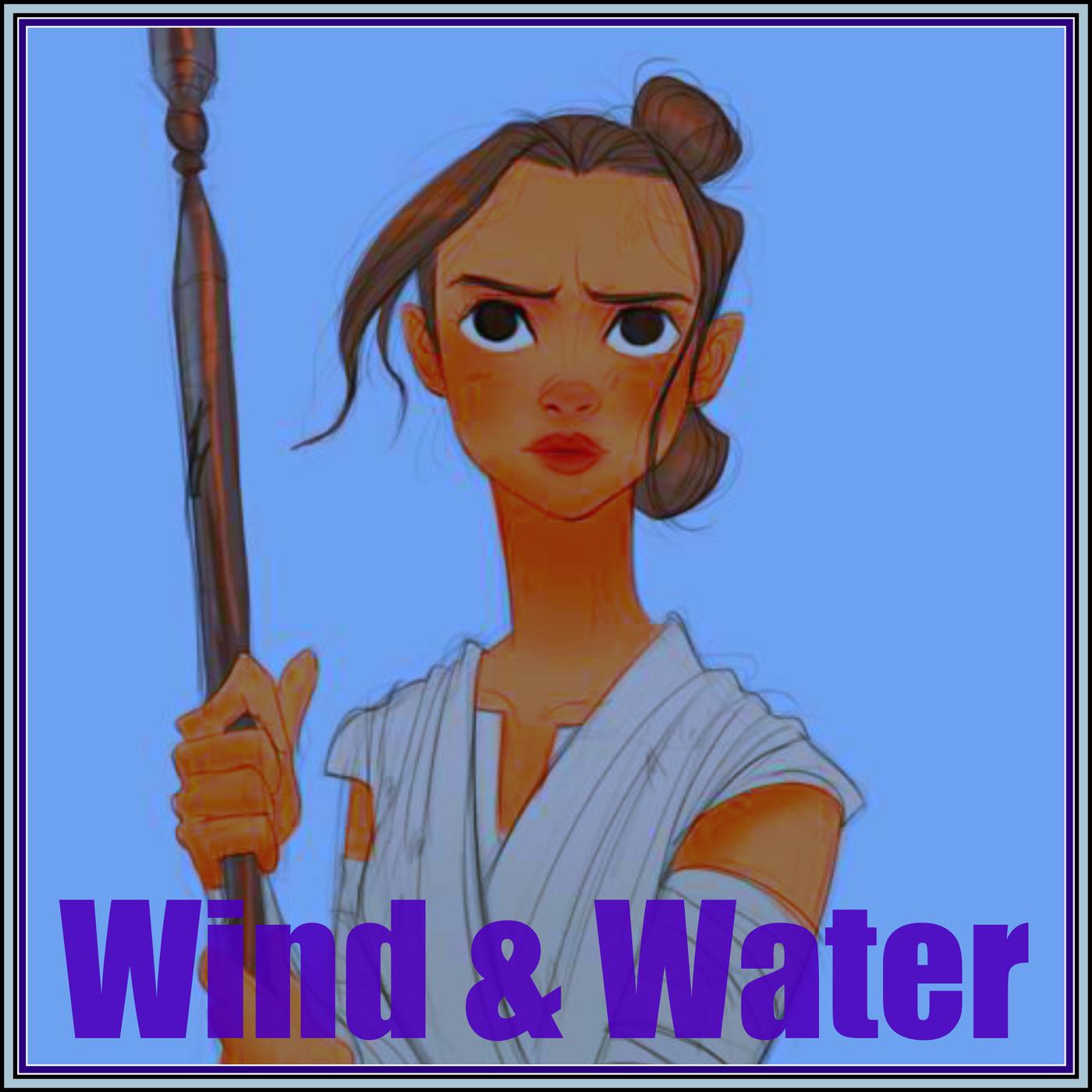 Wind and Water