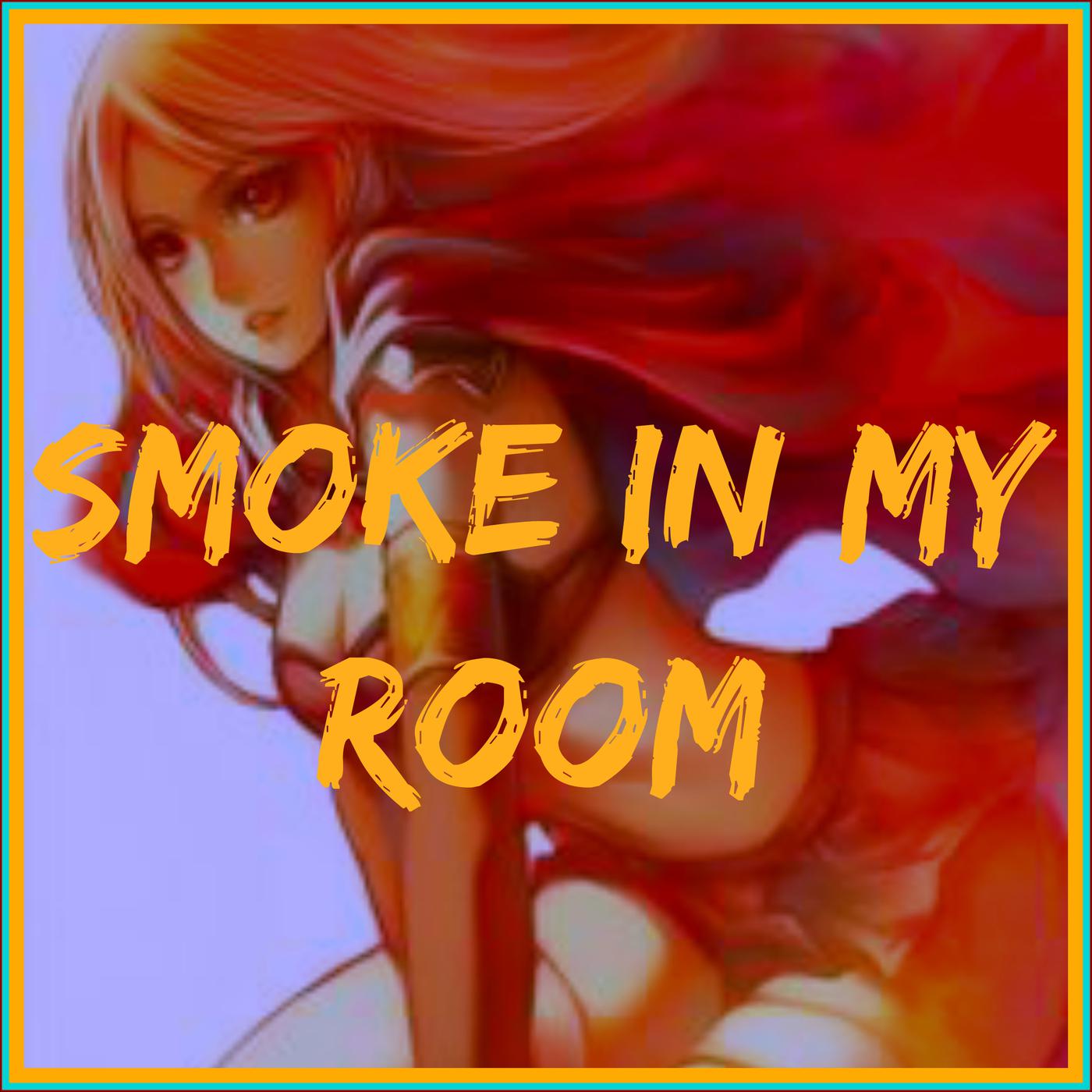 Smoke in My Room