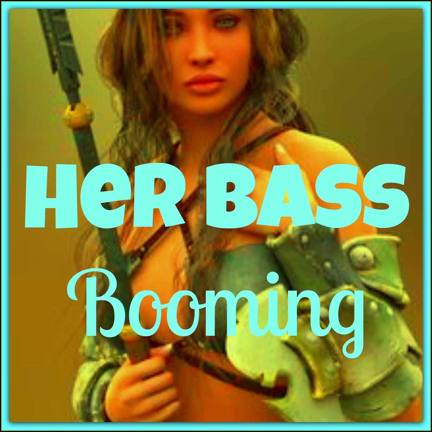 Her Bass Booming