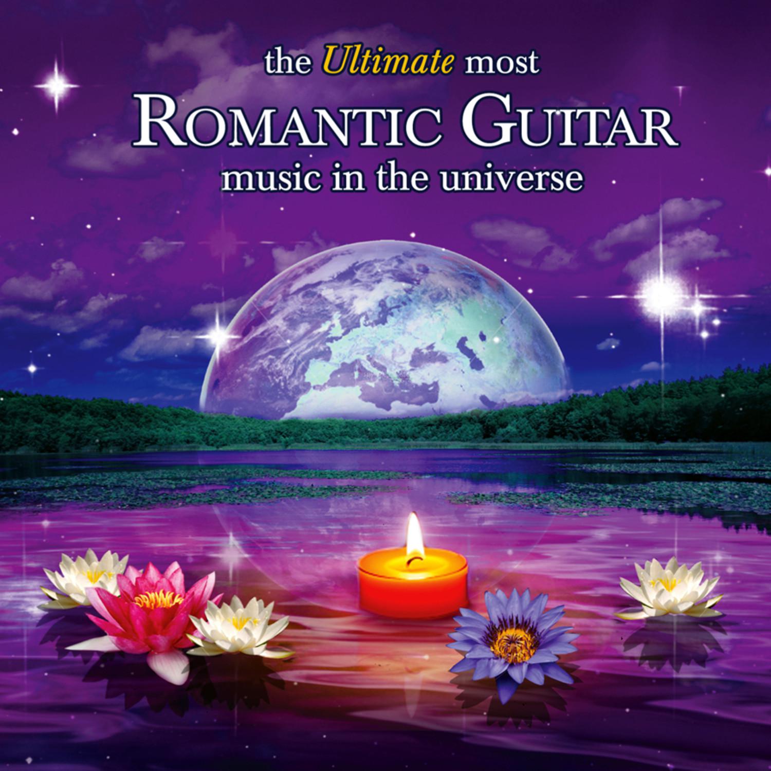 The Ultimate Most Romantic Guitar Music in the Universe