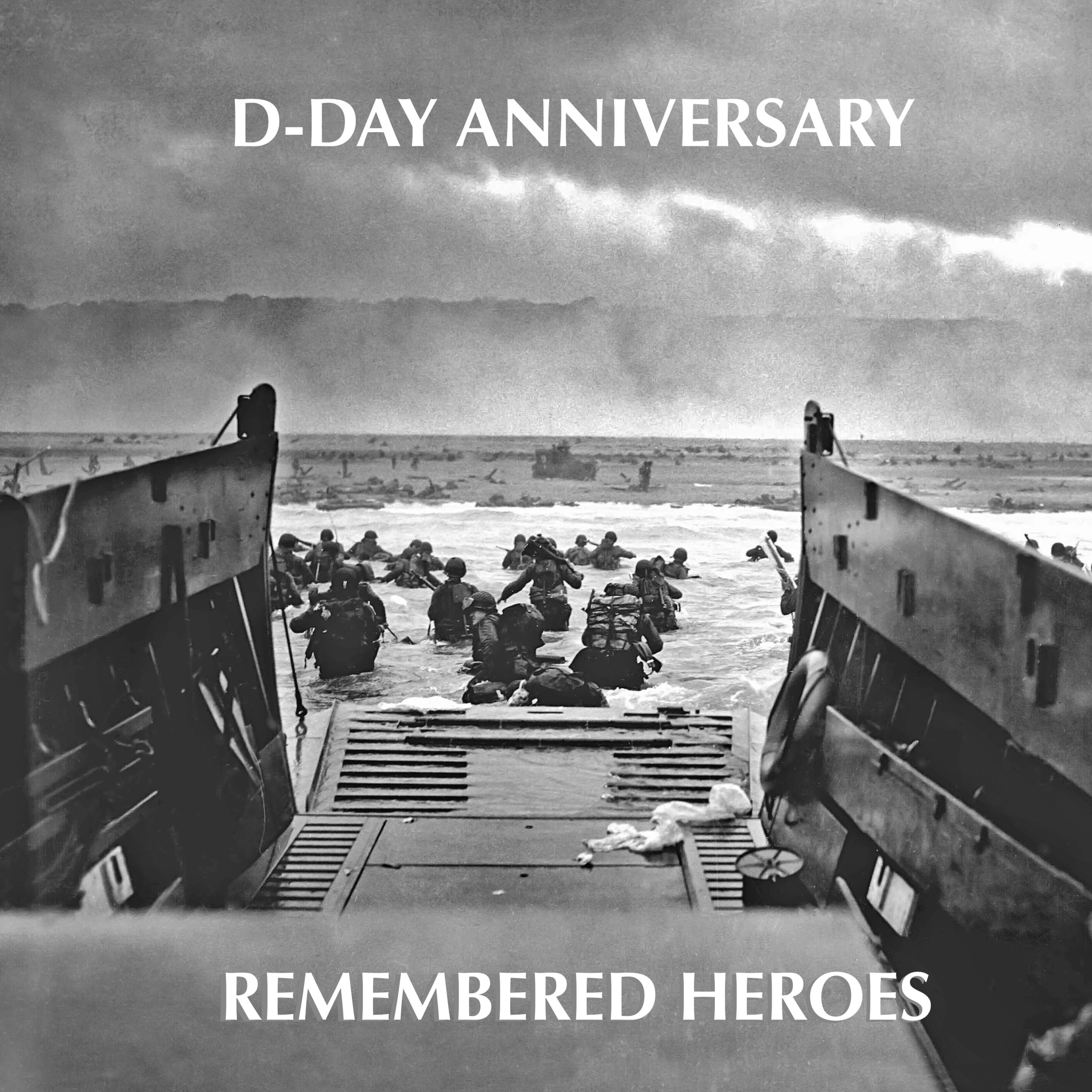 D-Day Anniversary: Remembered Heroes