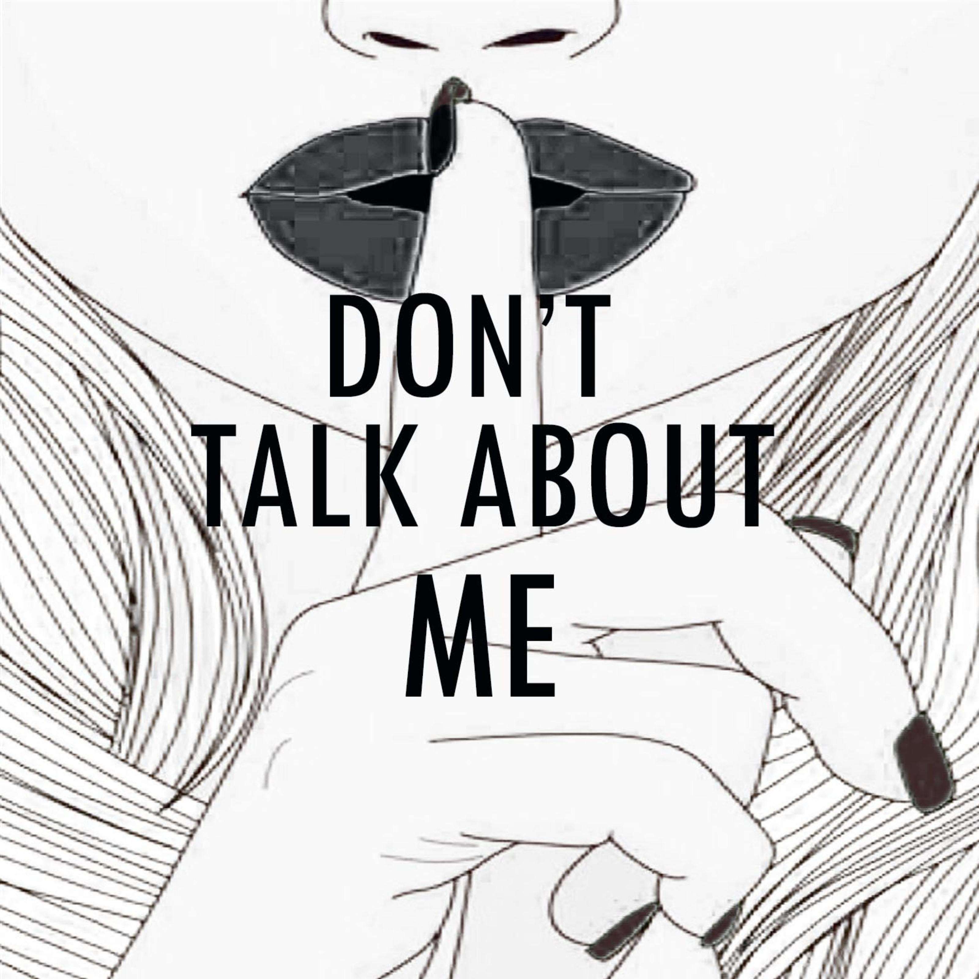 Don't Talk about Me