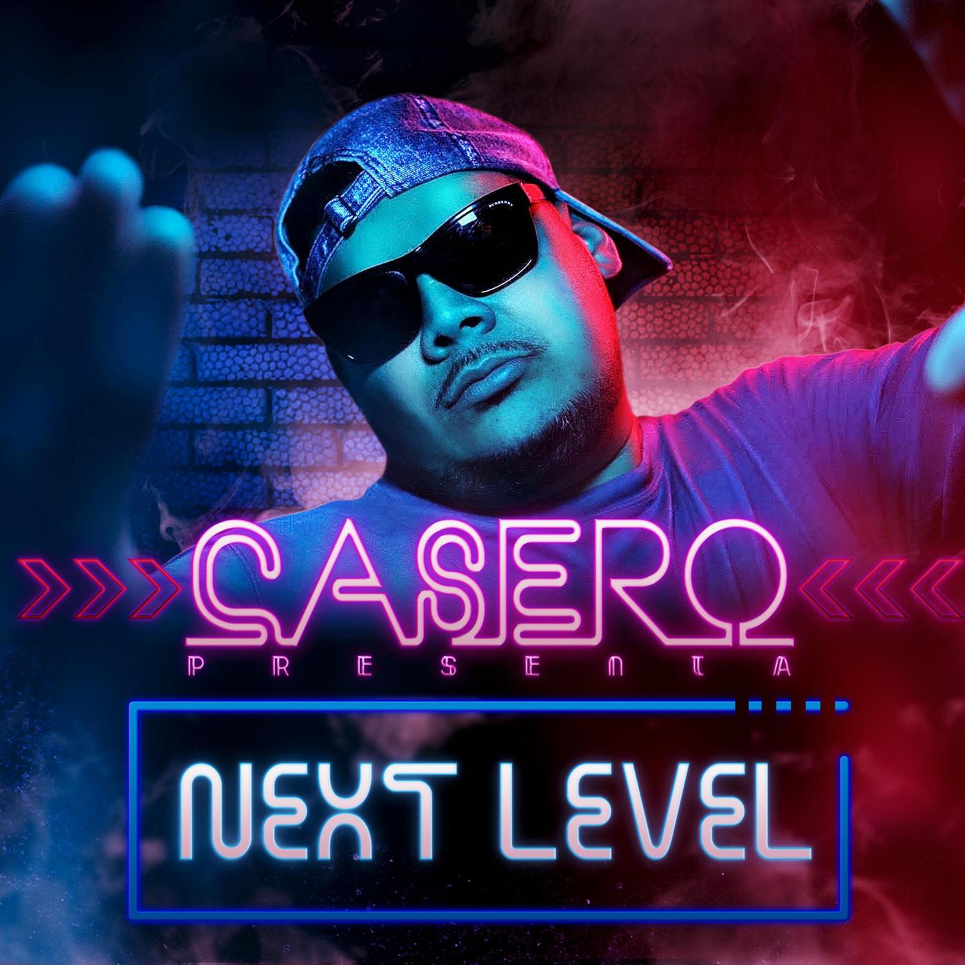 Casero Presenta: Next Level