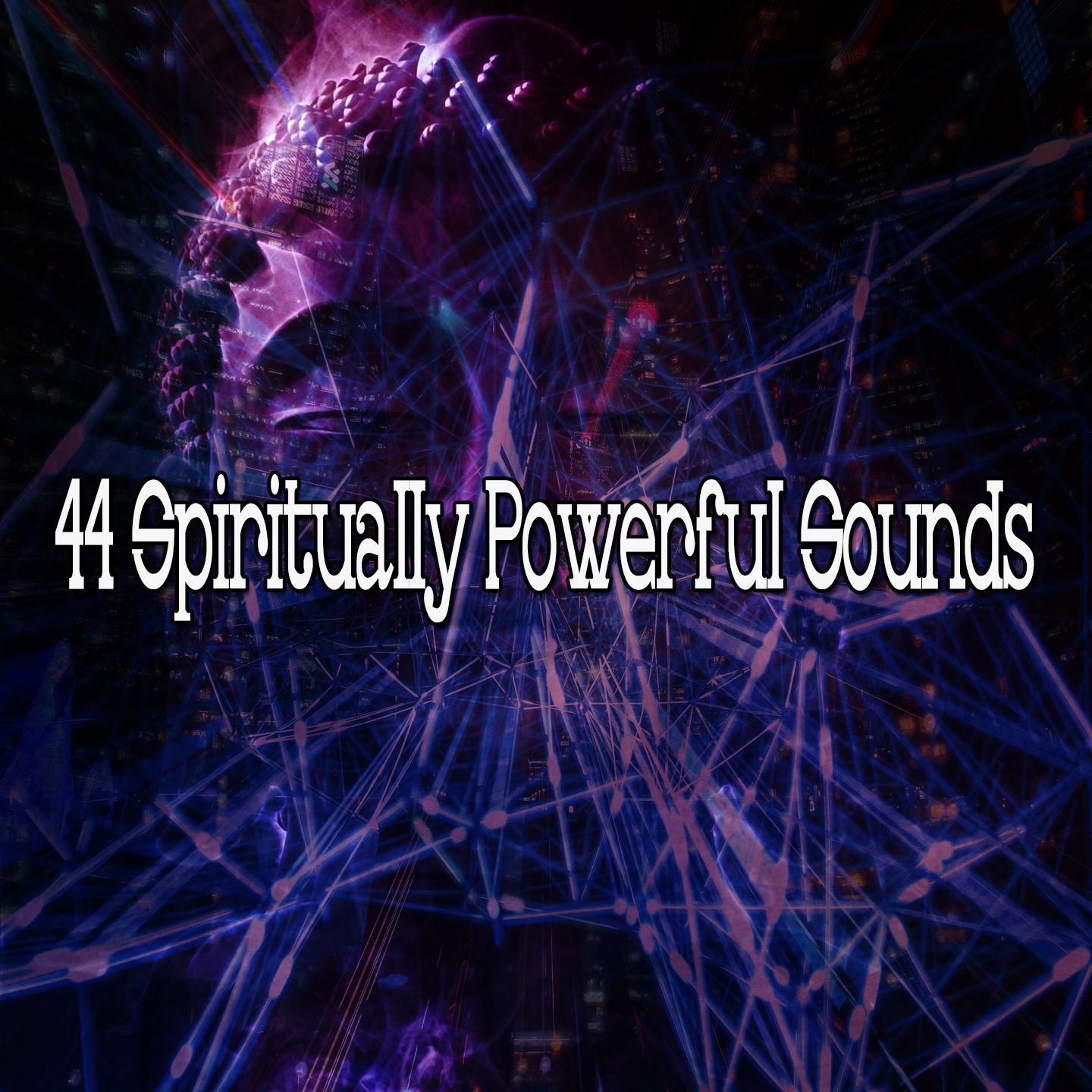 44 Spiritually Powerful Sounds