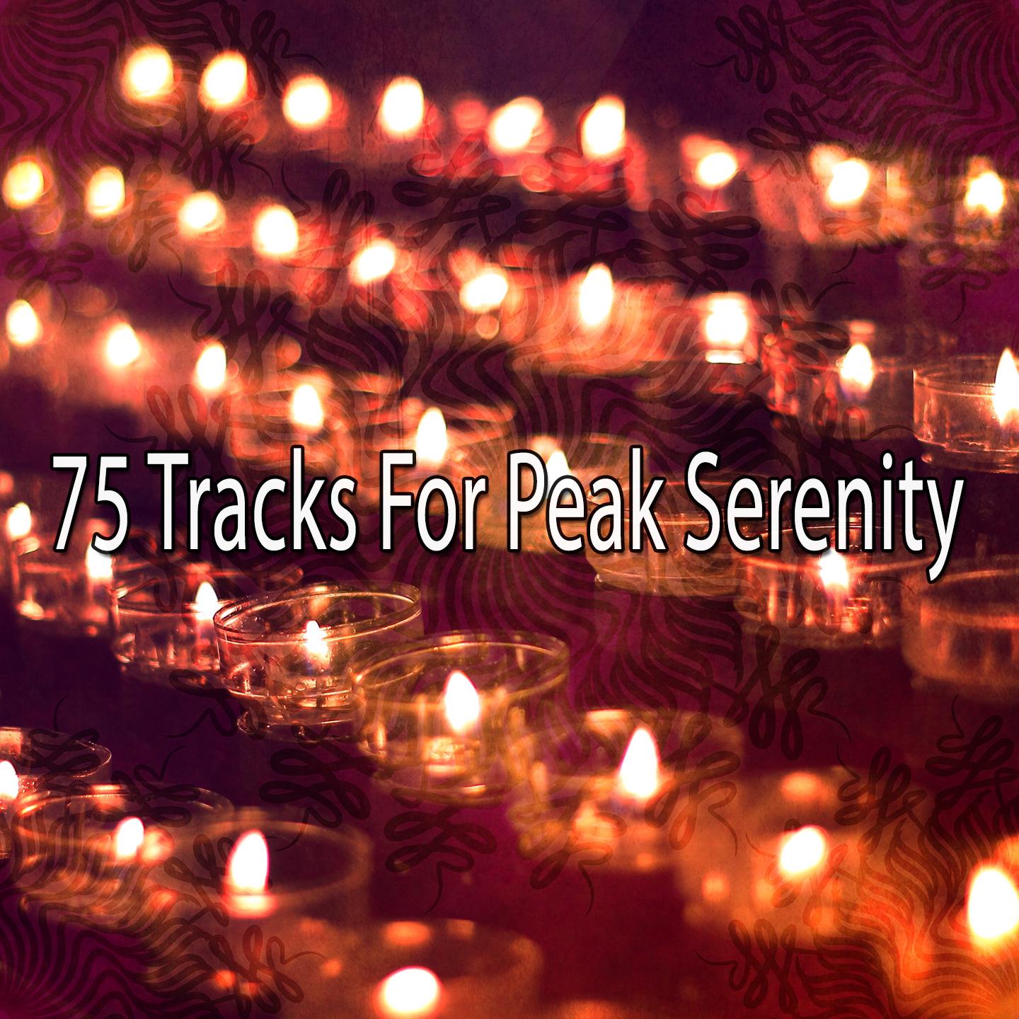 75 Tracks for Peak Serenity