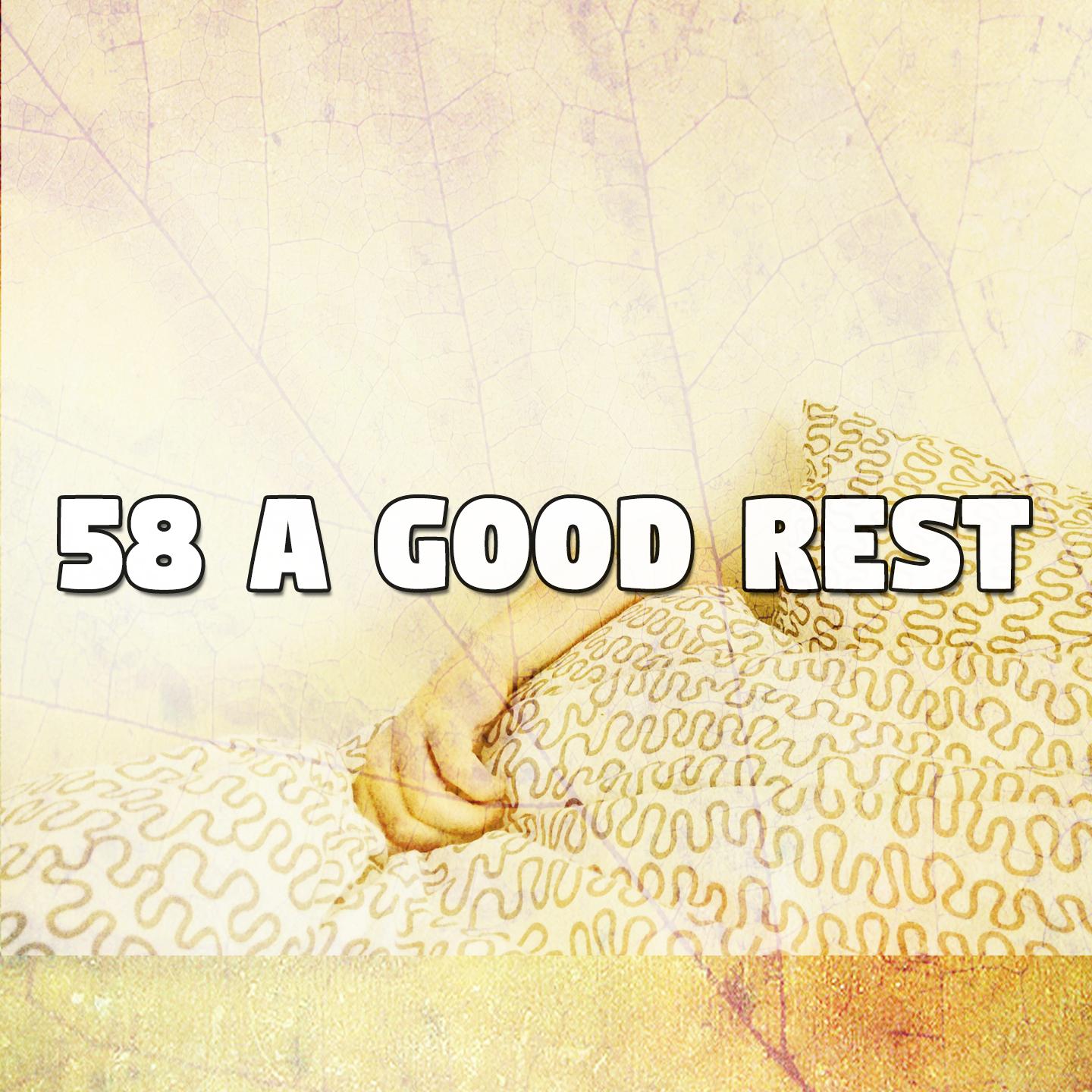 58 A Good Rest