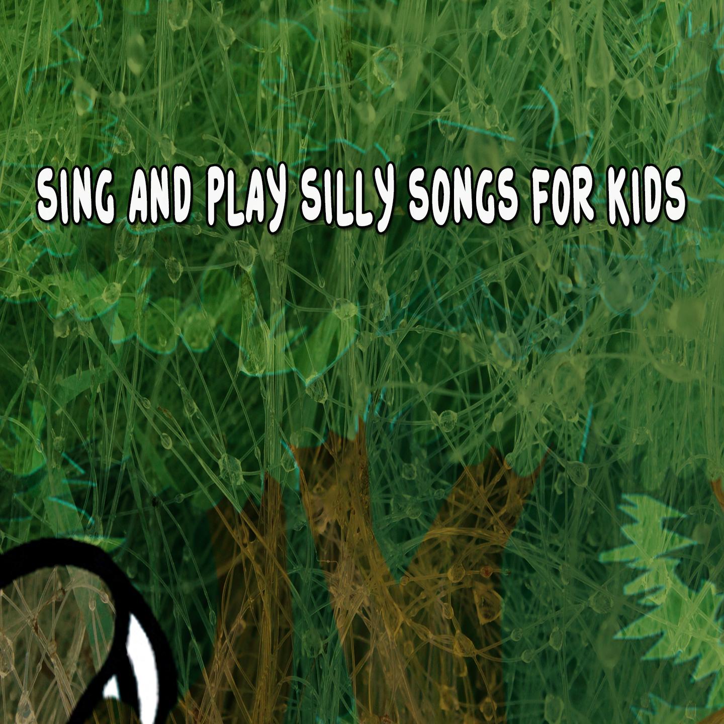 Sing and Play Silly Songs for Kids