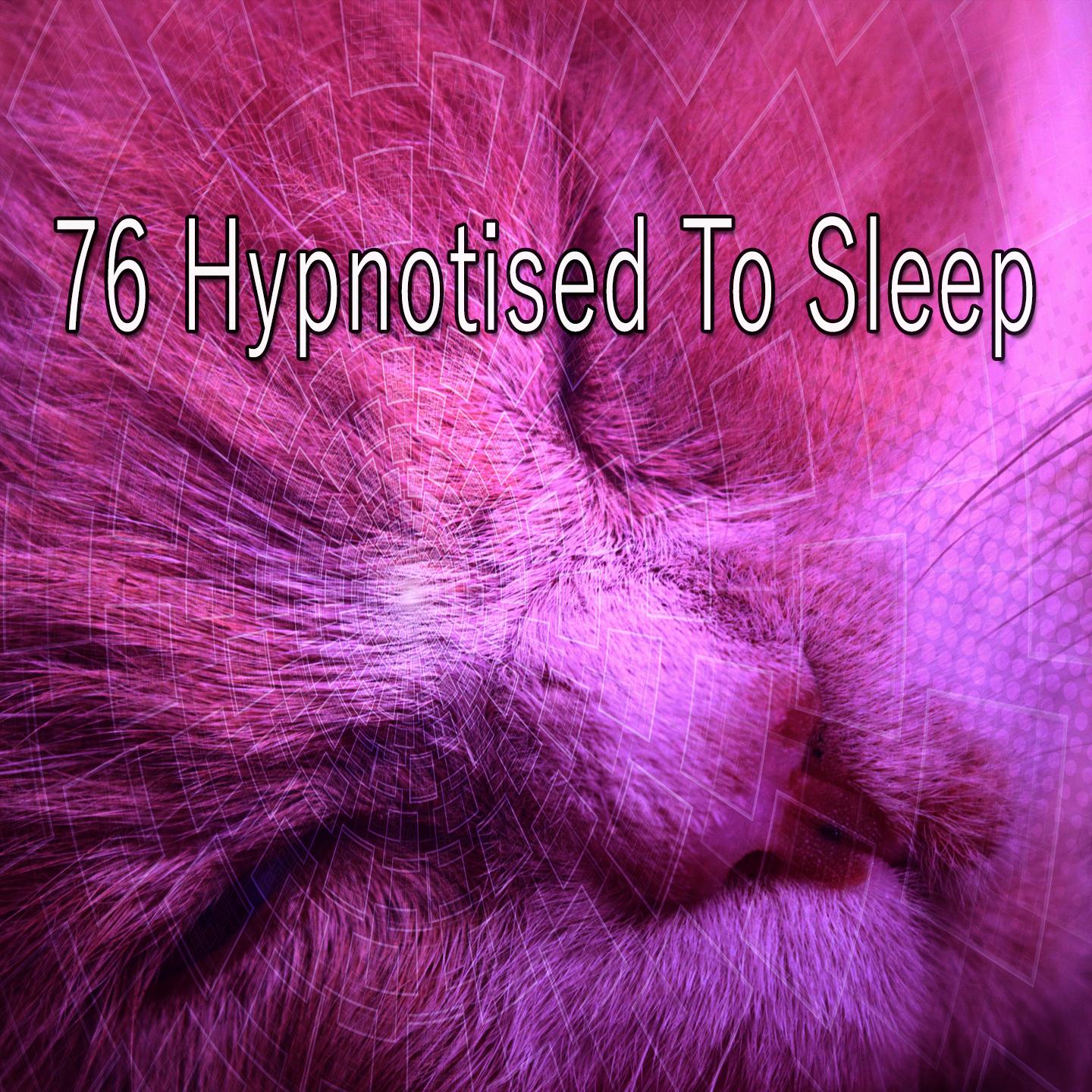 76 Hypnotised to Sleep