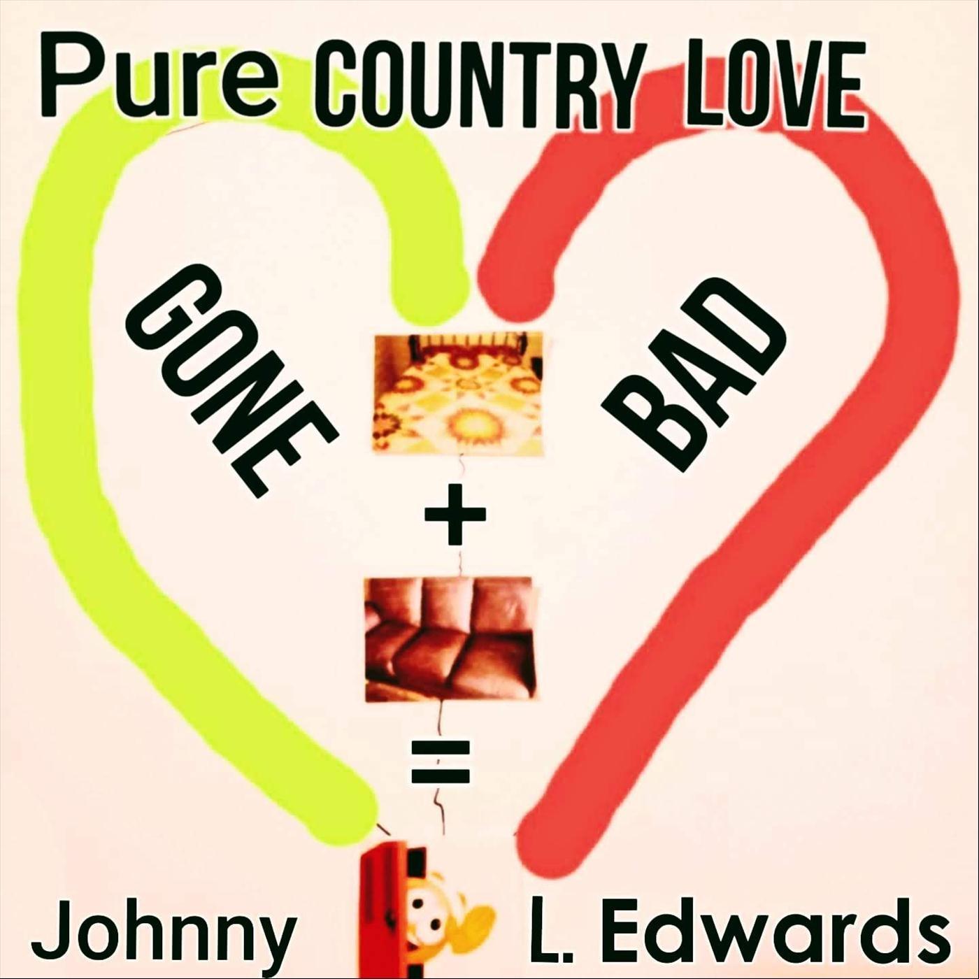 Pure Country Love Gone Bad