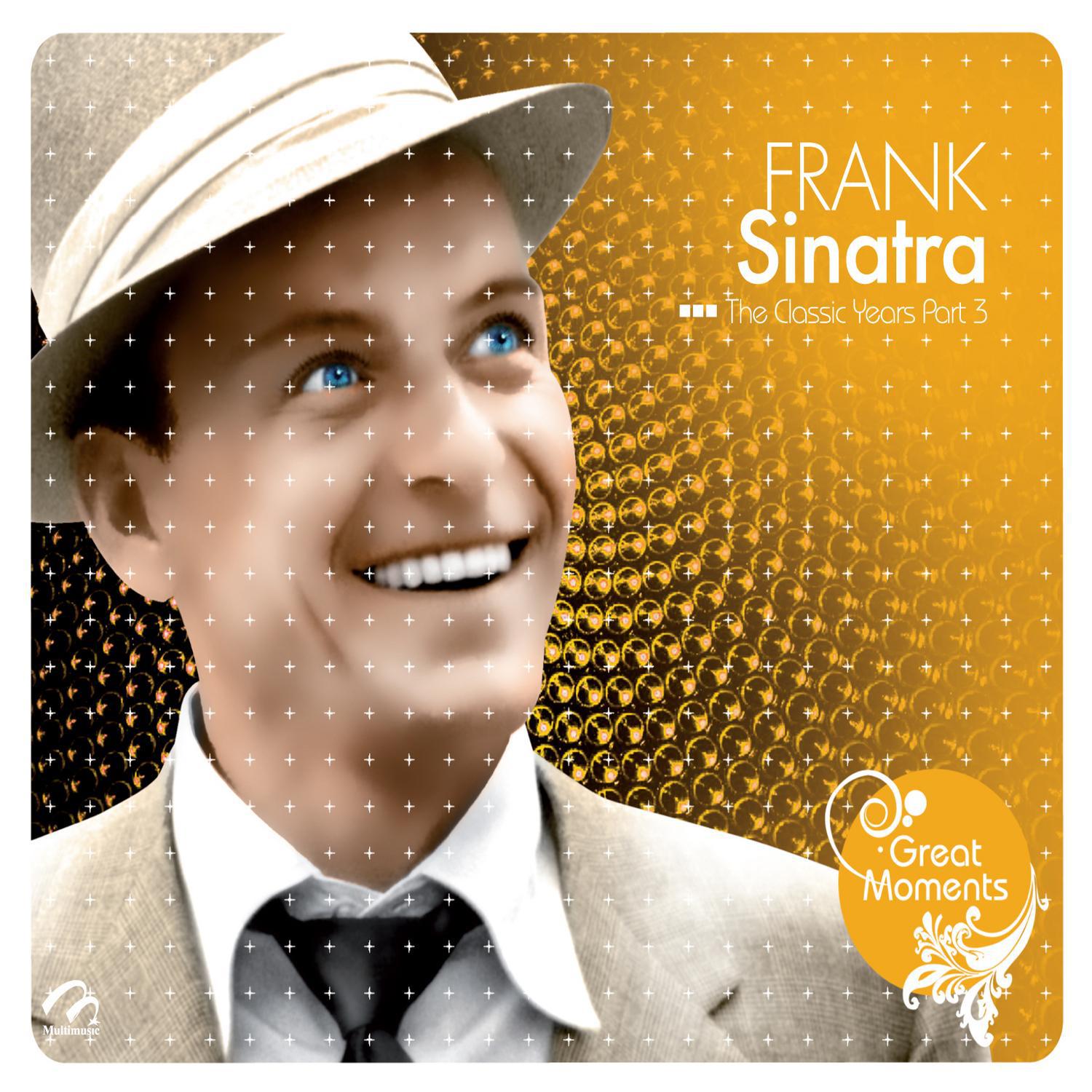 Frank Sinatra the Classic Years (Part 3)