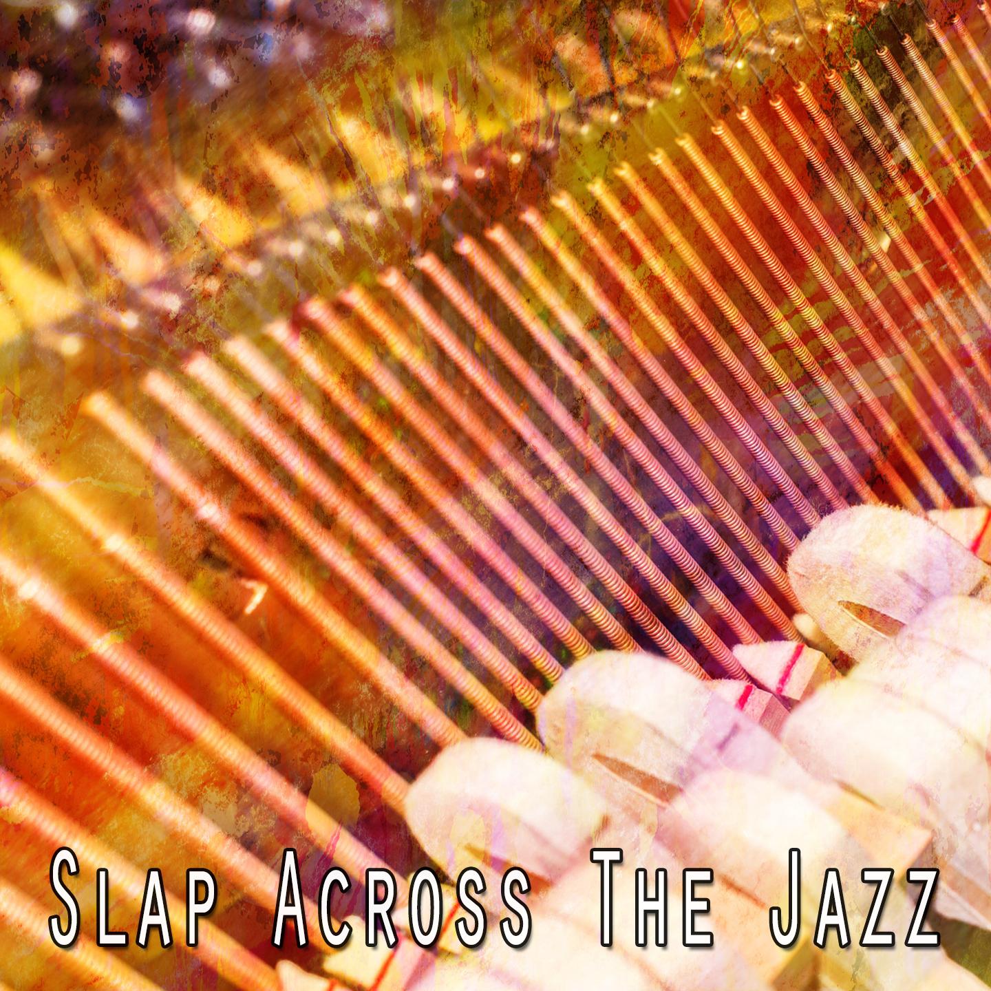 Slap Across the Jazz