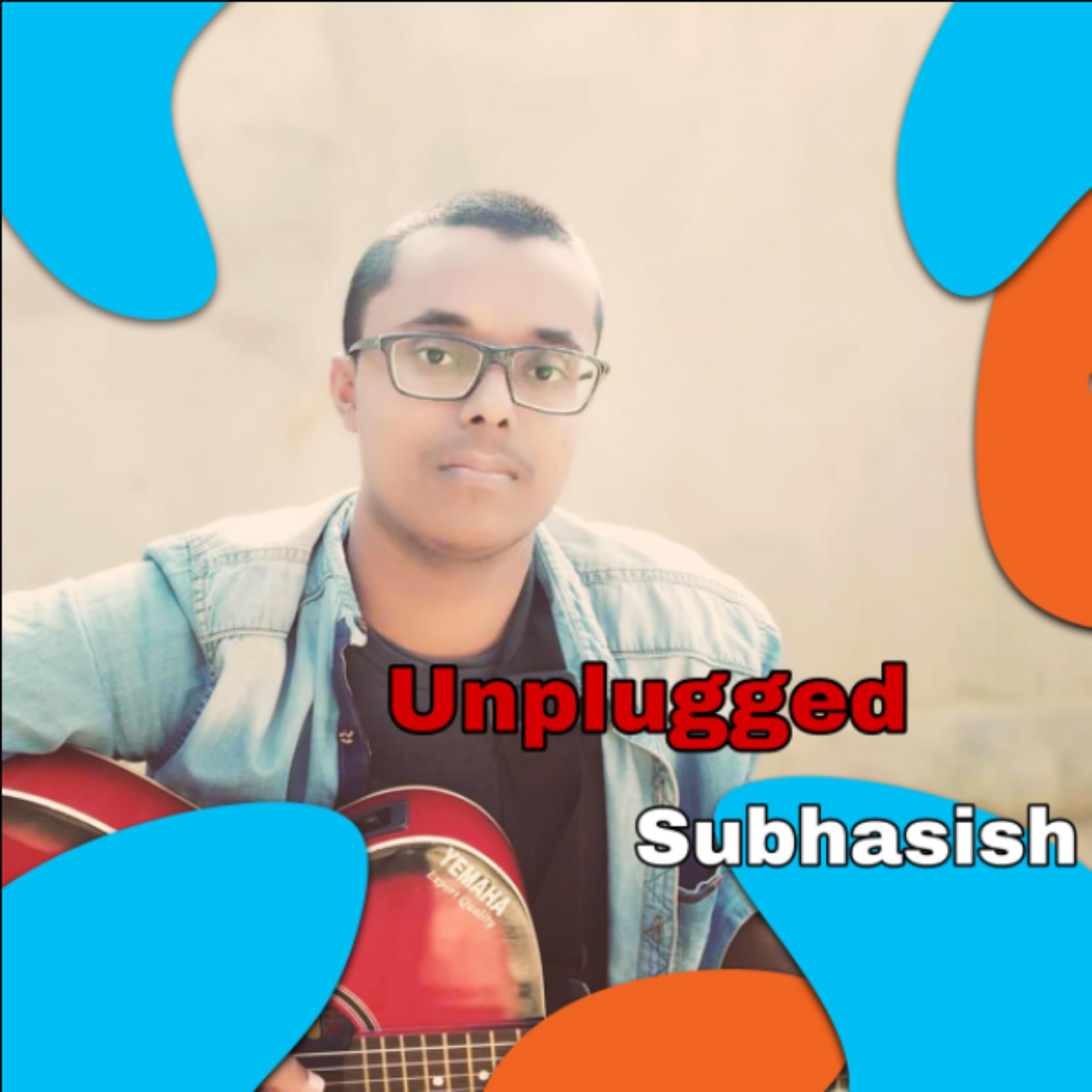 Unplugged Subhasish