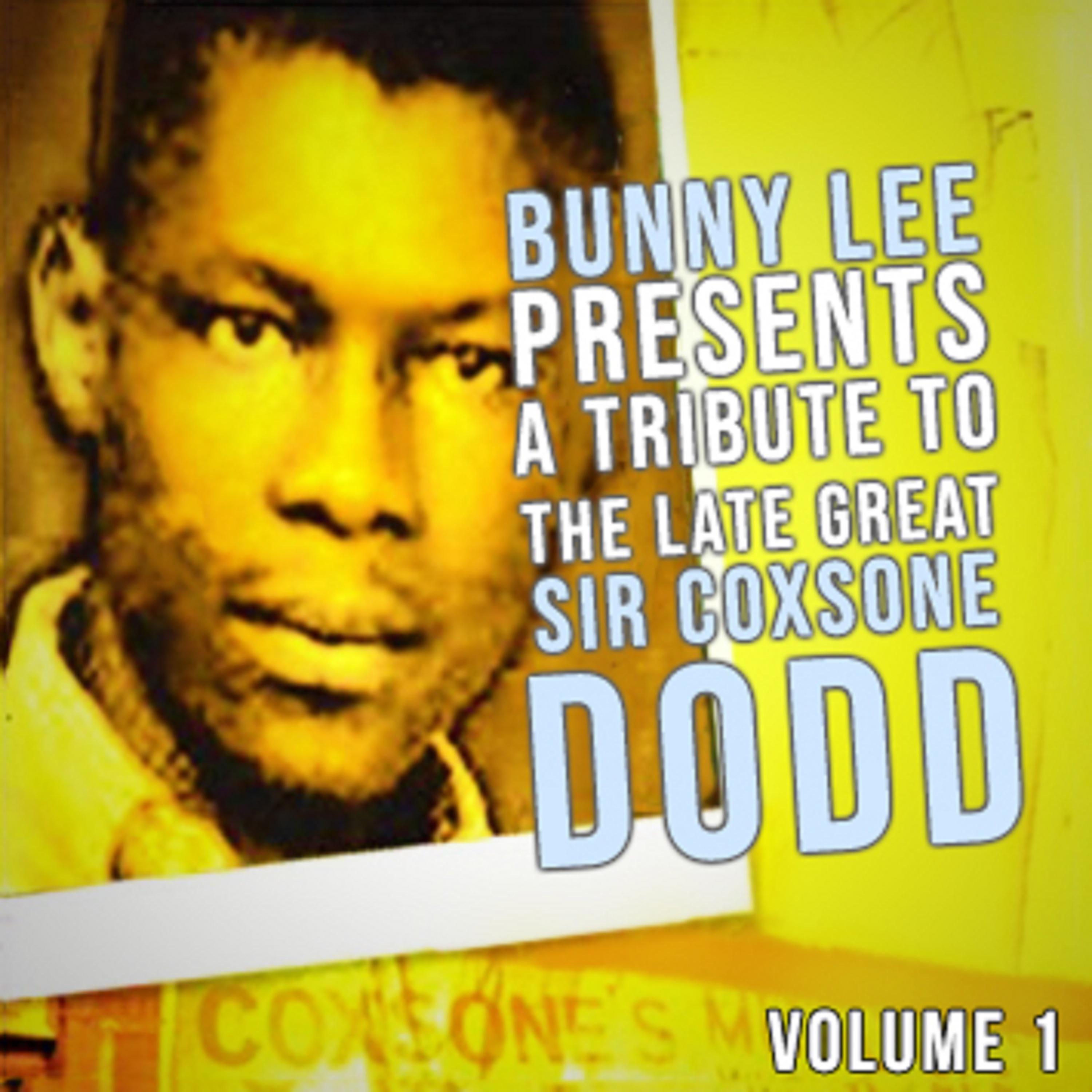 Bunny Lee Presents A Tribute To The Late Great Sir Coxsone Dodd, Vol. 1