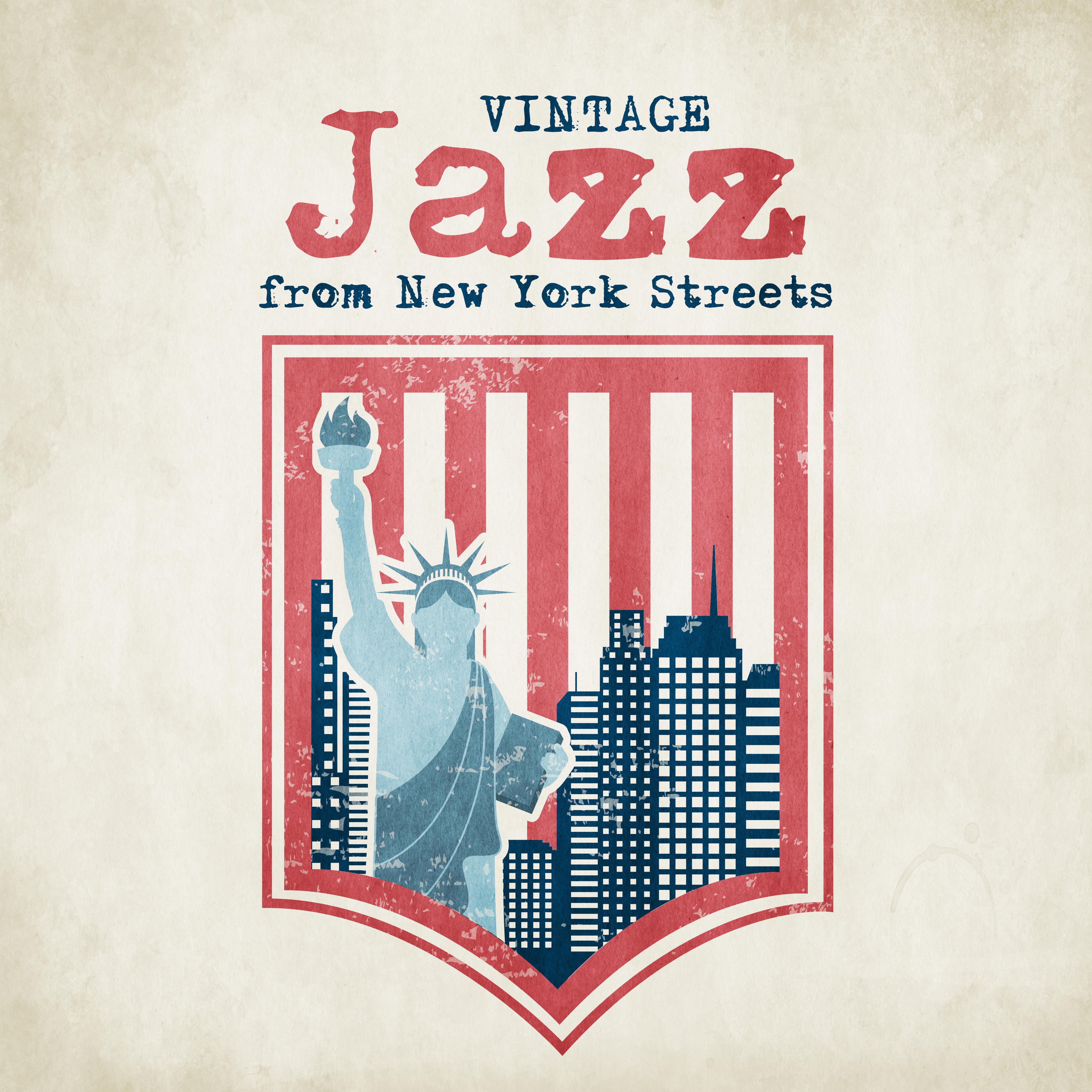 Vintage Jazz from New York Streets: 2019 Smooth Jazz Ultimate Collection, Positive Vintage Vibes, Sounds of Piano, Sax & Many More