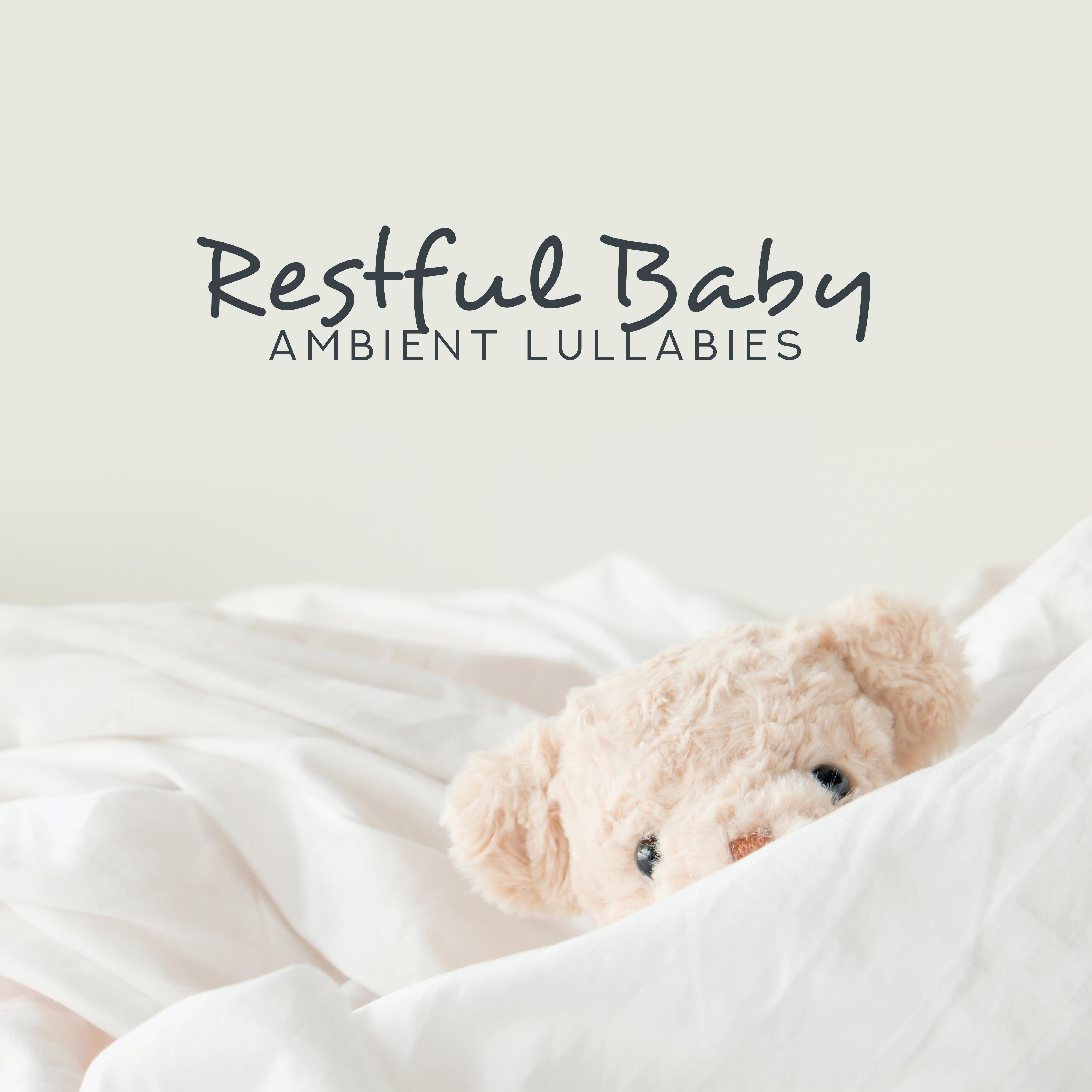 Restful Baby Ambient Lullabies: 15 Soothing Songs to Sleep for Your Baby