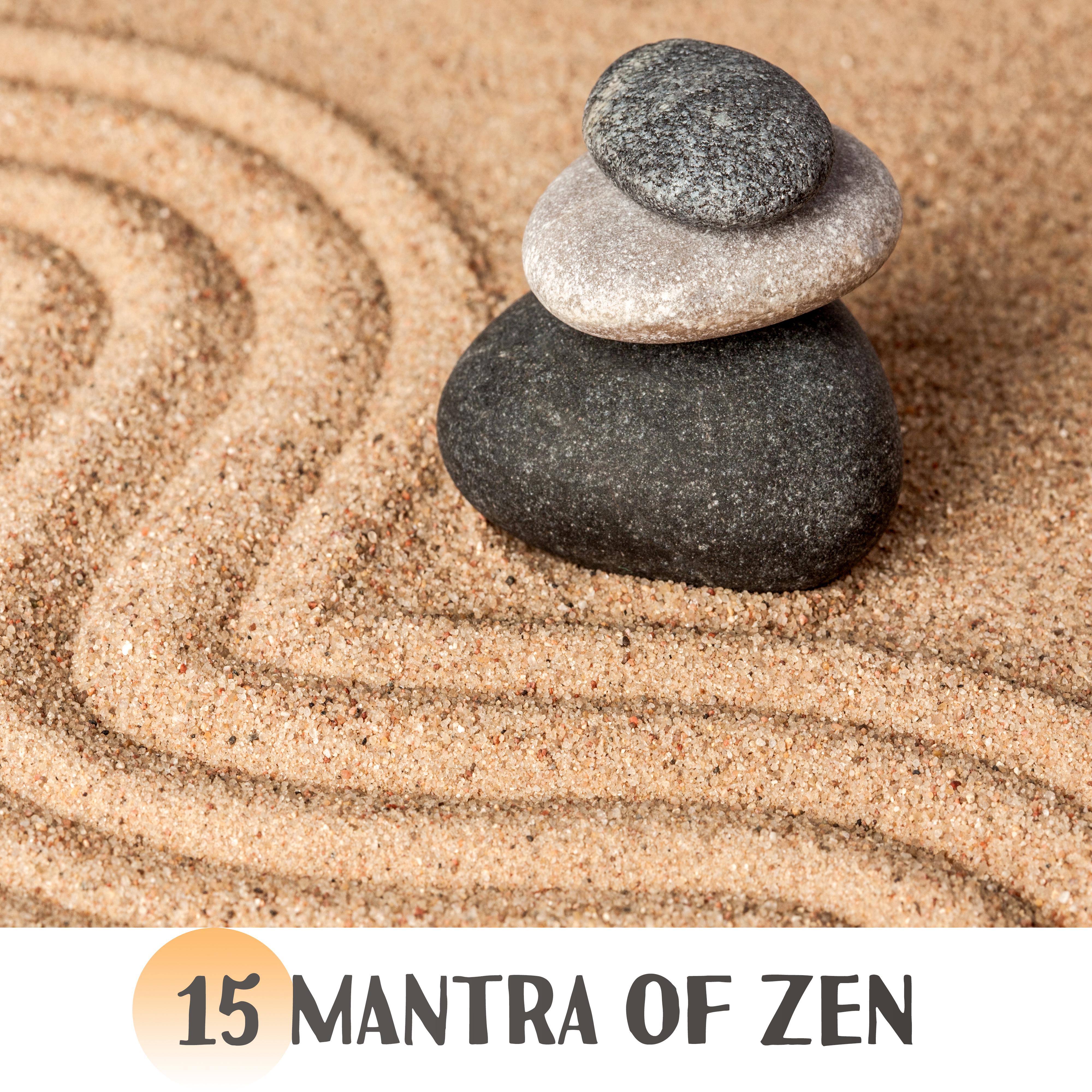 15 Mantra of Zen  Meditation Music Zone, Inner Zen, Deep Relaxation, Meditation, Yoga Practice, Chakra Music Zone, Spiritual Yoga Music