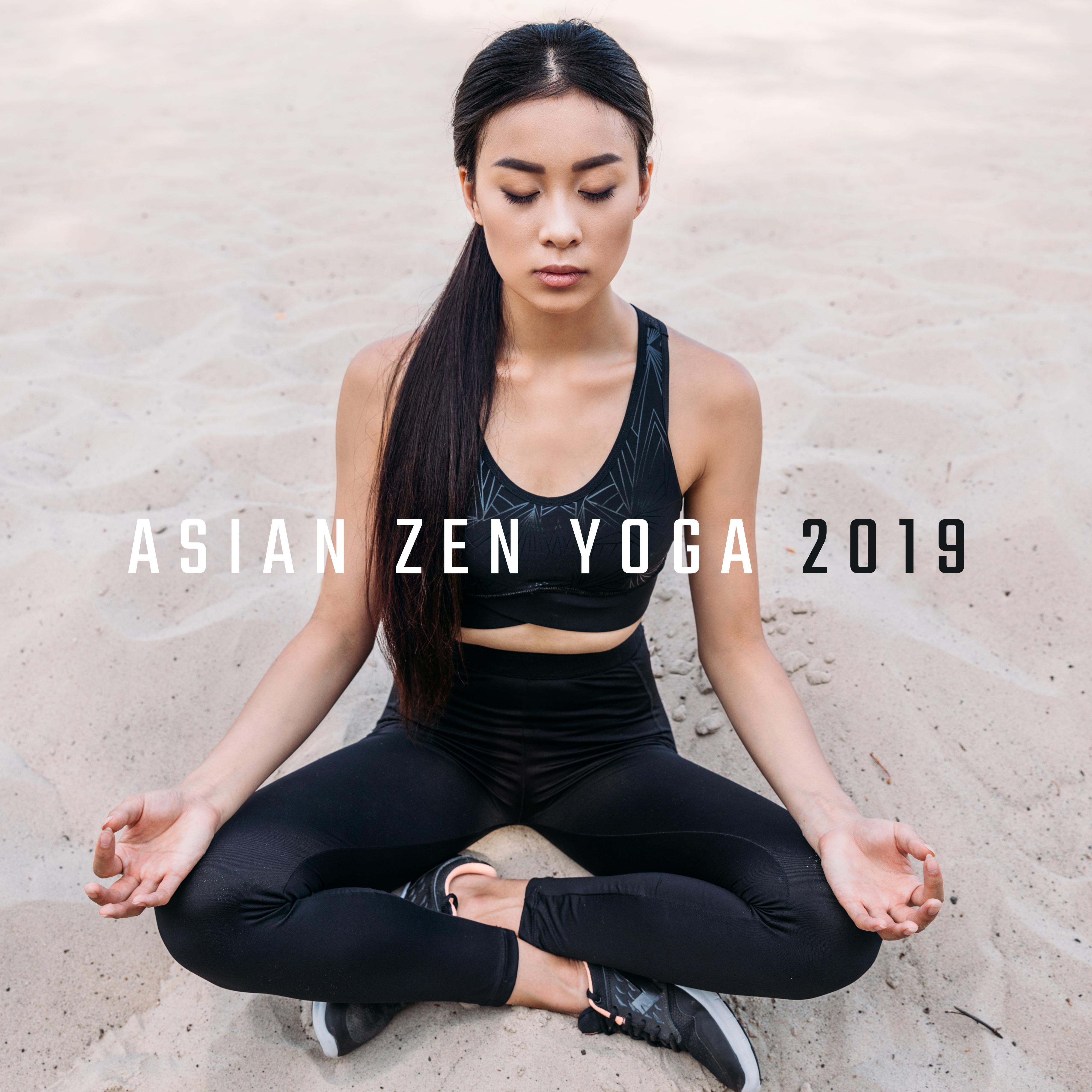 Asian Zen Yoga 2019  New Age Music for Deep Meditation  Relaxation, Tibetan Songs, Chakra Healing, Mantra, Peaceful Mind, Inner Energy Increase